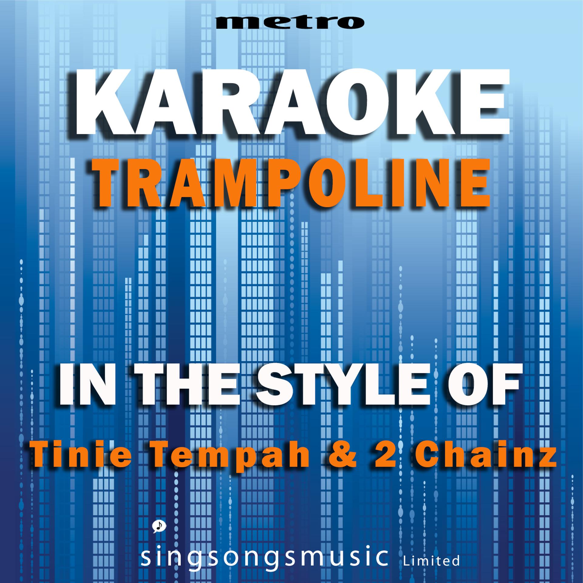 Постер альбома Trampolene (In the Style of Tinie Tempah & 2 Chainz) [Karaoke Version] - Single