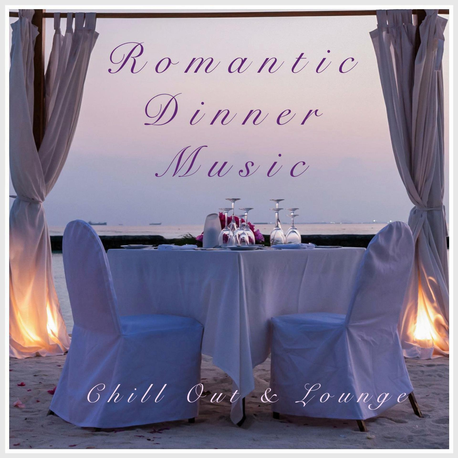 Постер альбома Romantic Dinner Music - Chill Out & Lounge Music Setting