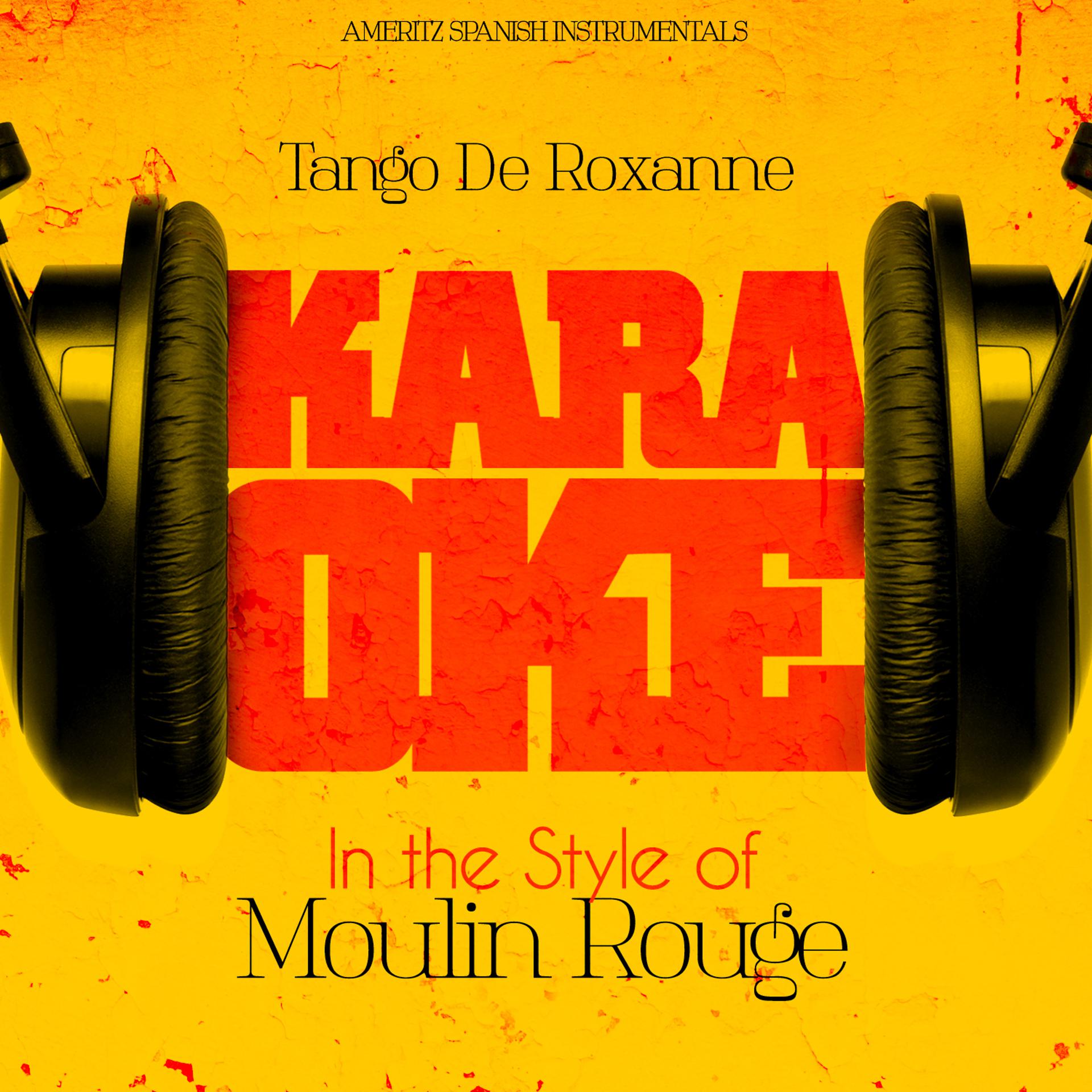 Постер альбома Tango De Roxanne (In the Style of Moulin Rouge) [Karaoke Version] - Single