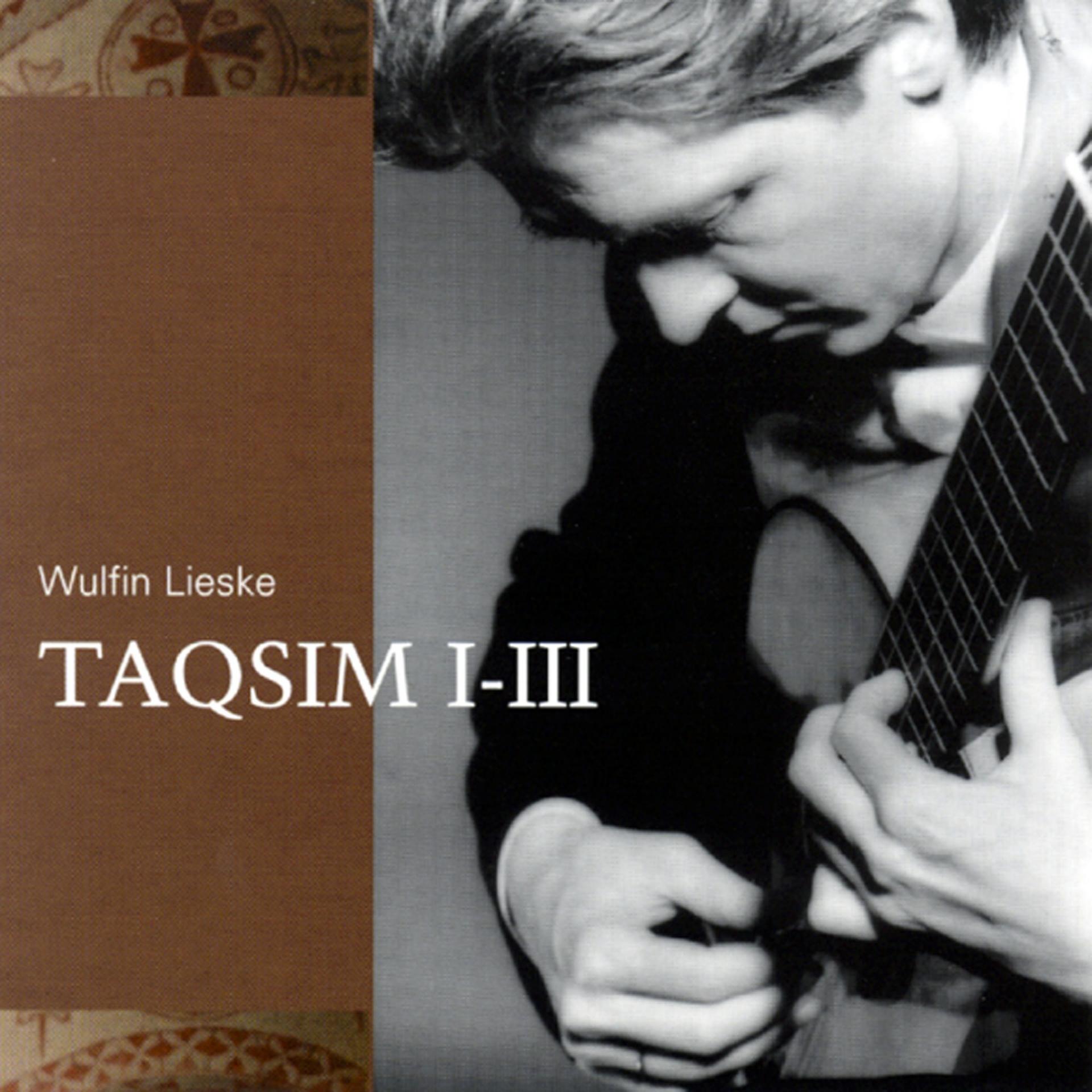Постер альбома Wulfin Lieske: Taqsim I - III