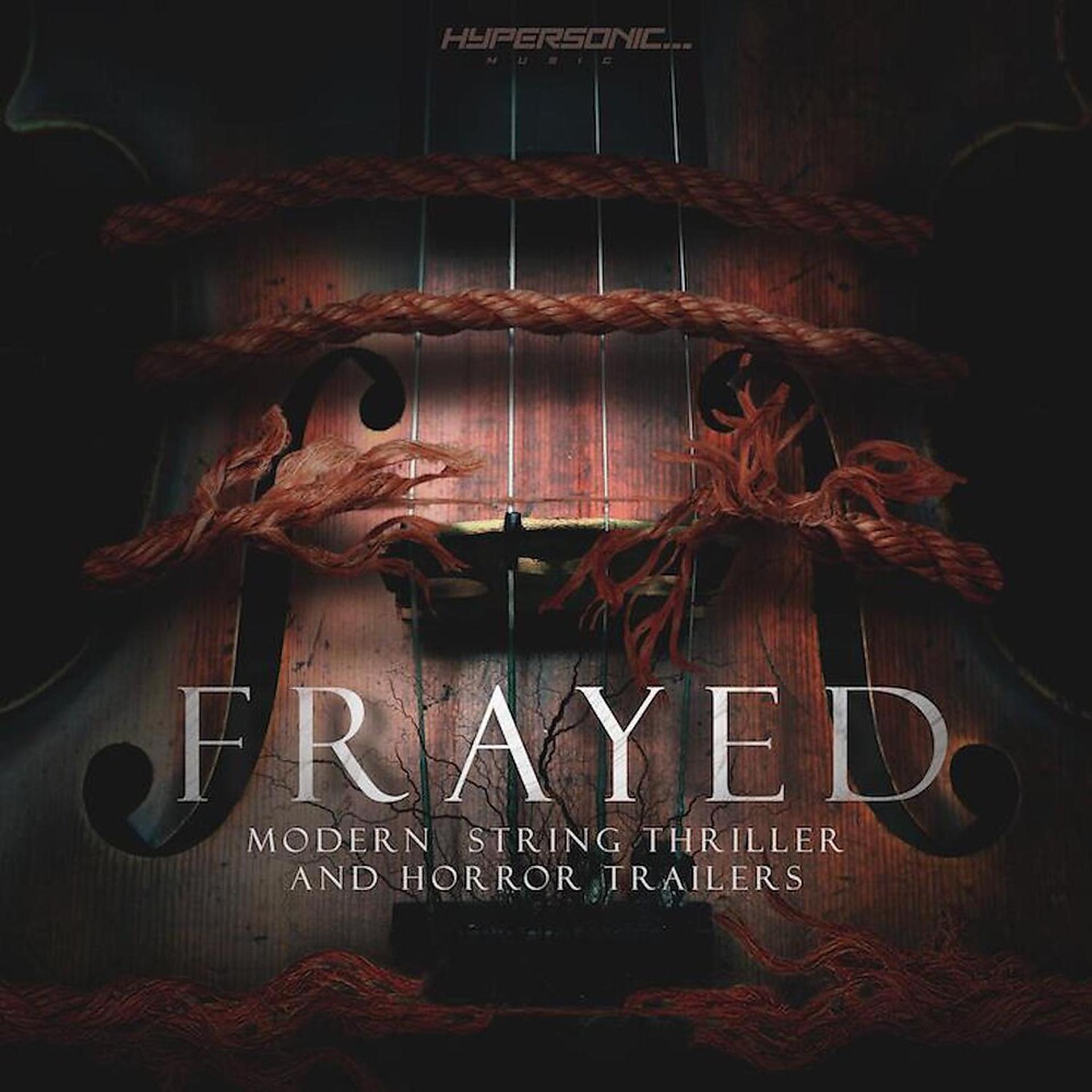 Постер альбома Frayed: Modern String Thriller and Horror Trailers