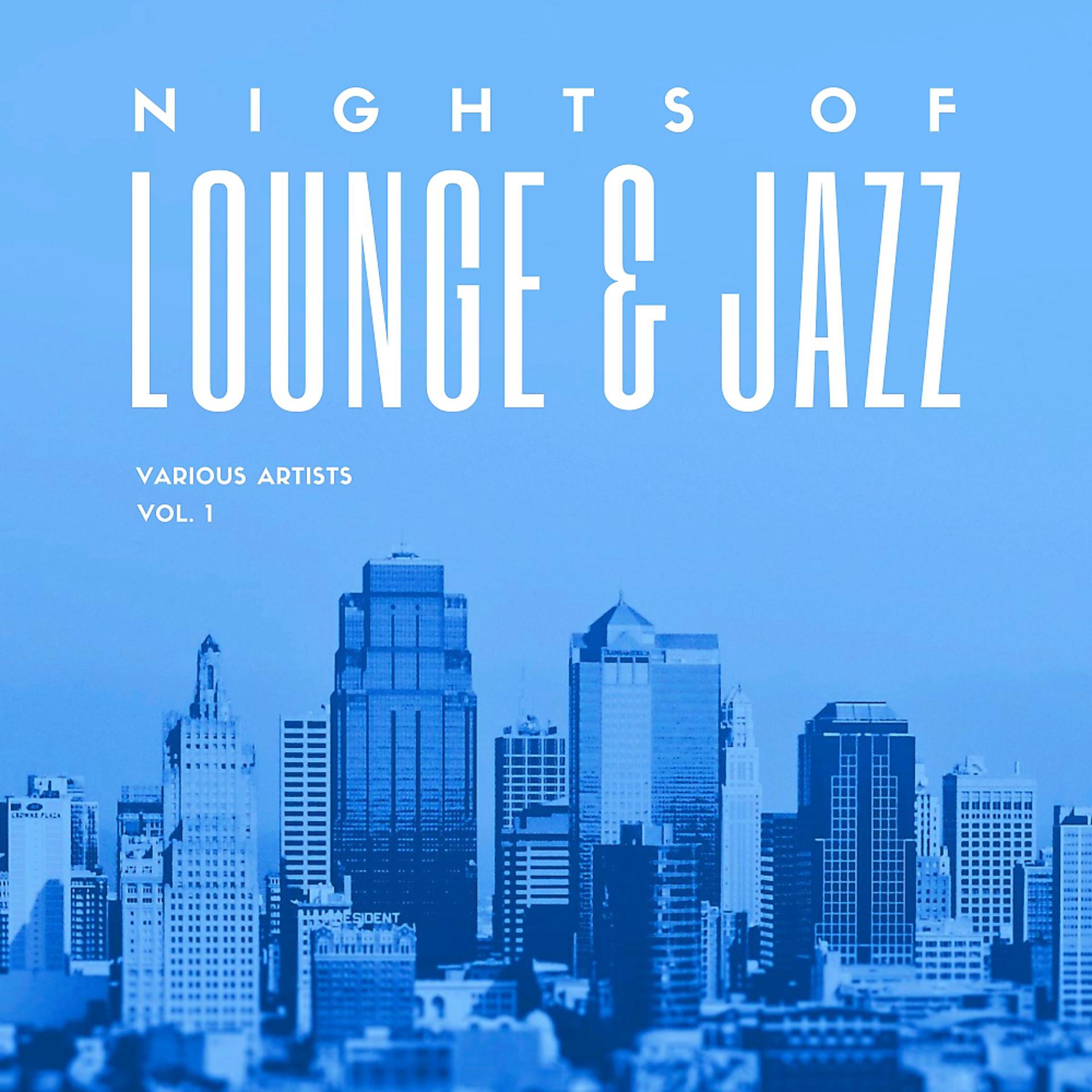 Постер альбома Nights Of Lounge & Jazz, Vol. 1