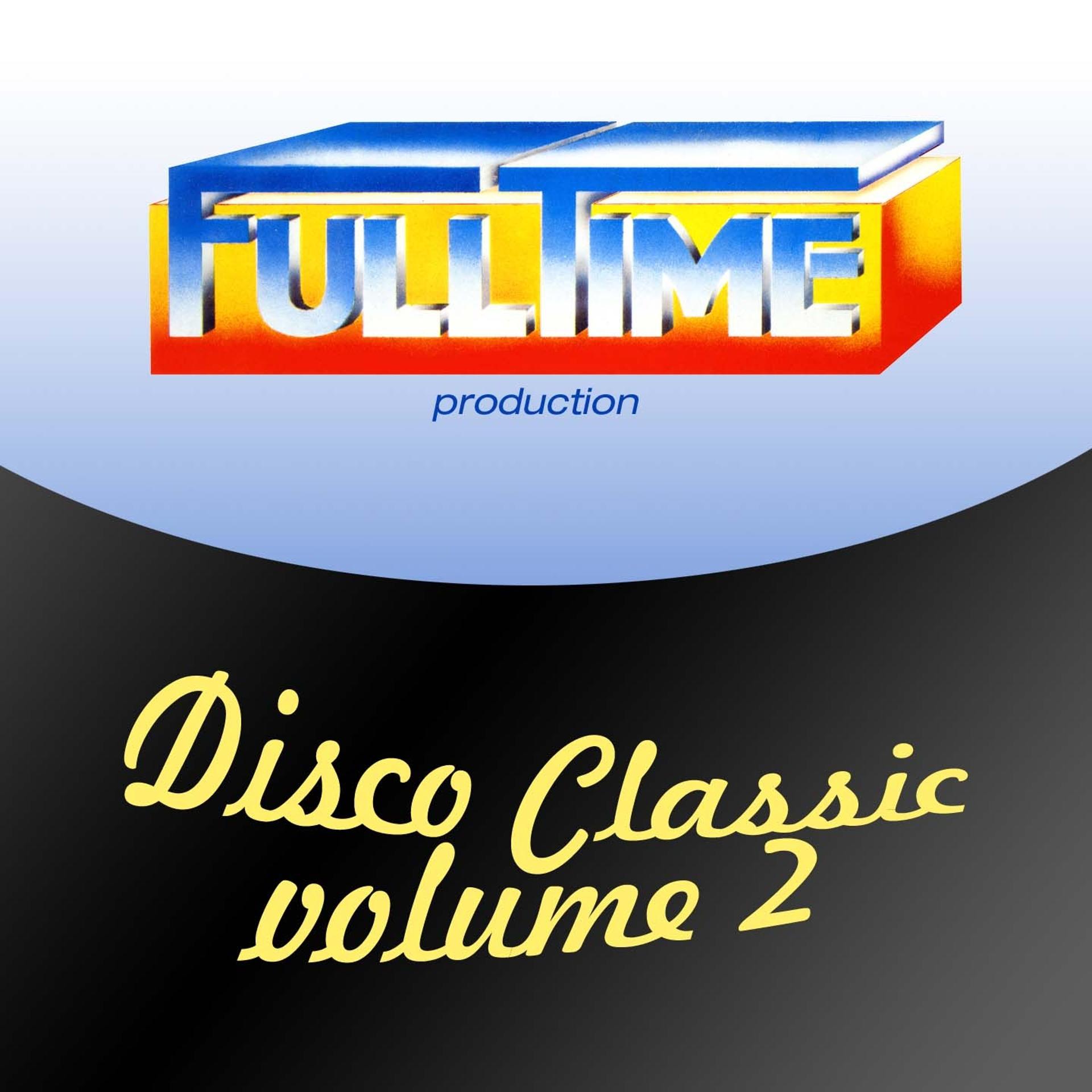 Постер альбома Fulltime Production: Disco Classic, Vol. 2