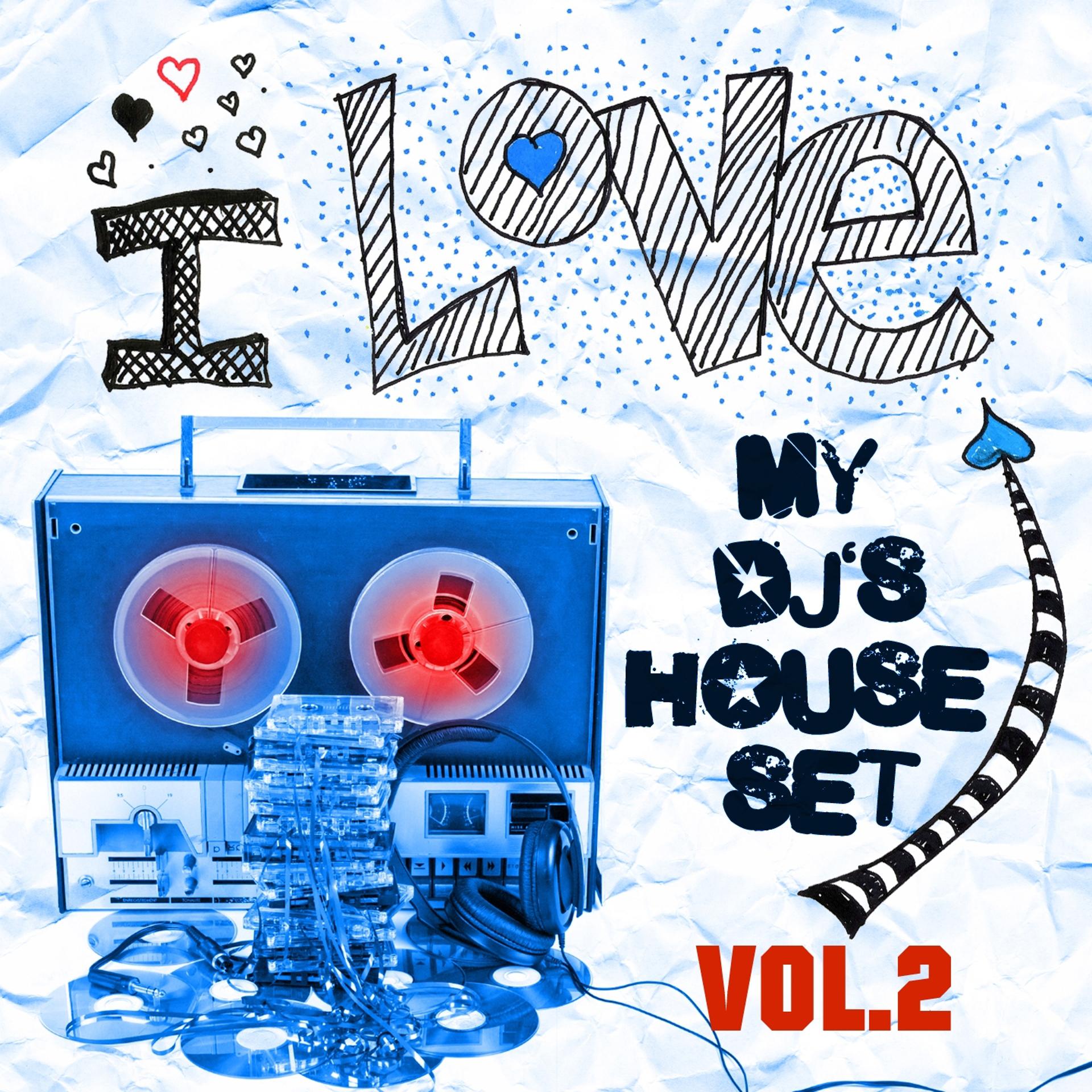 Постер альбома I Love My DJ's House Set, Vol. 2