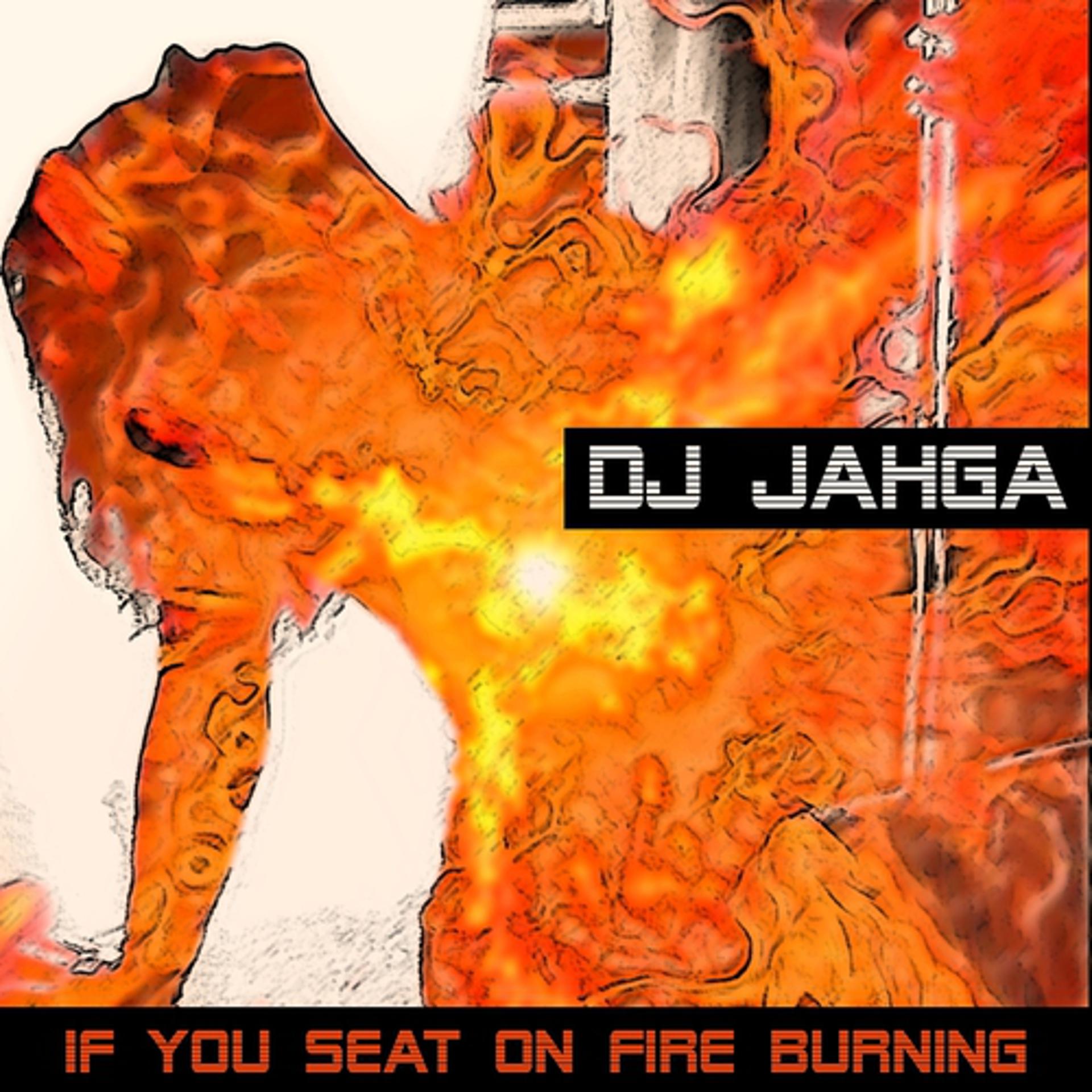Постер альбома If You Seat On Fire Burning