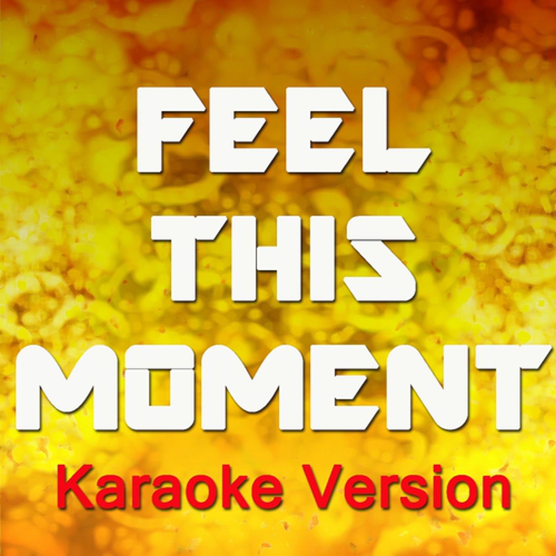 Постер альбома Feel This Moment (Karaoke Version)