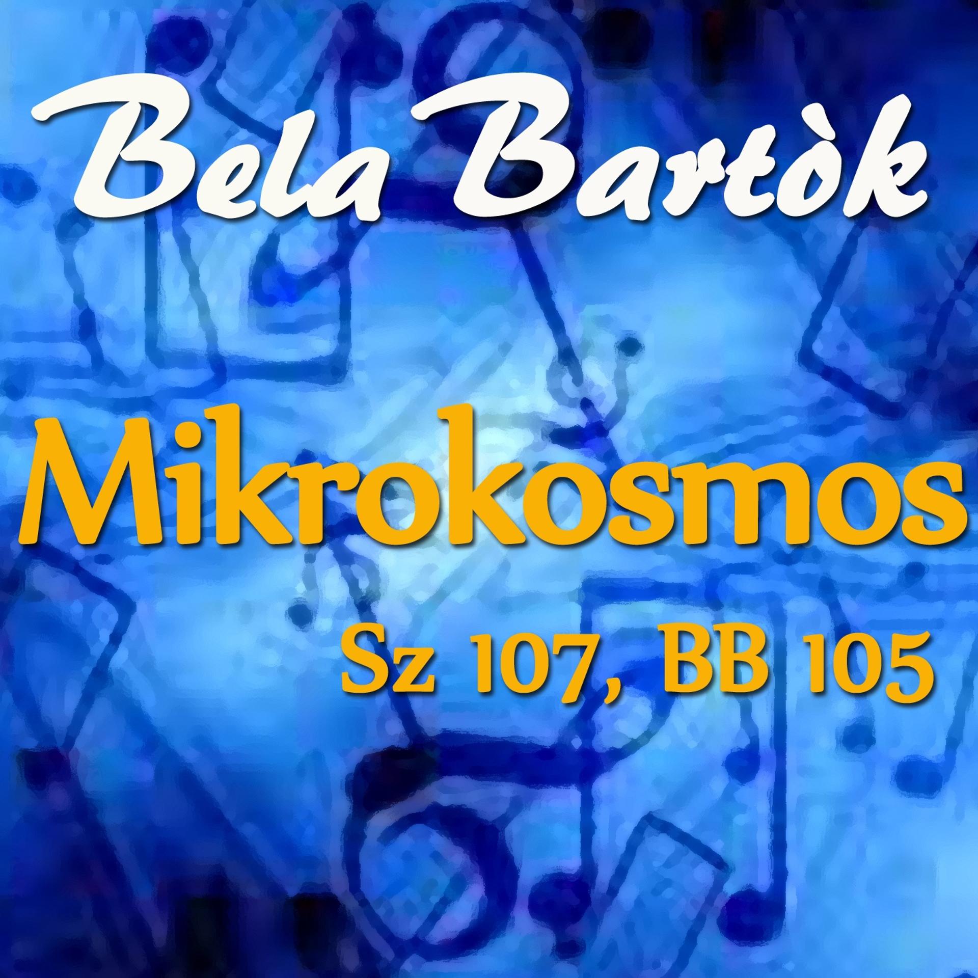 Постер альбома Bartók: Mikrokosmos, Sz 107
