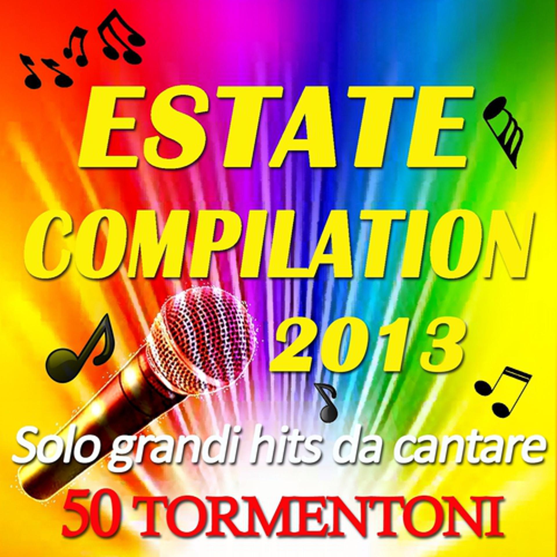 Постер альбома Estate Compilation 2013: solo grandi hits da cantare