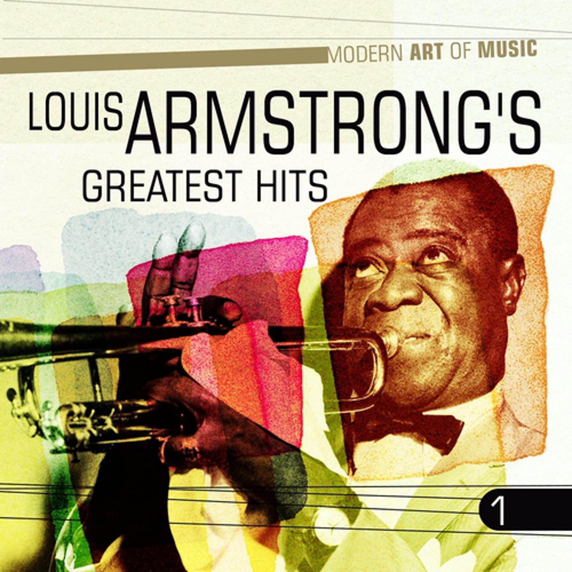 Постер альбома Modern Art of Music: Louis Armstrong's - Greatest Hits, Vol. 1