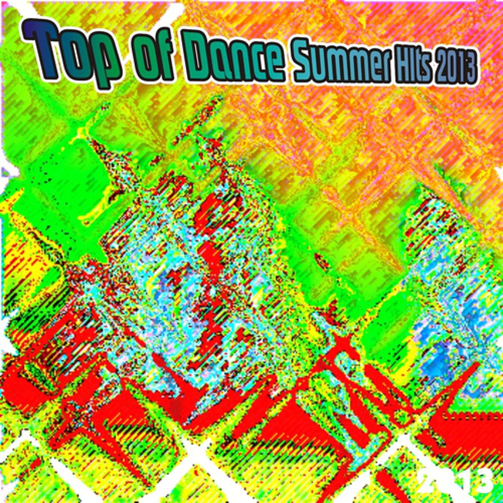 Постер альбома Top of Dance Summer Hits 2013