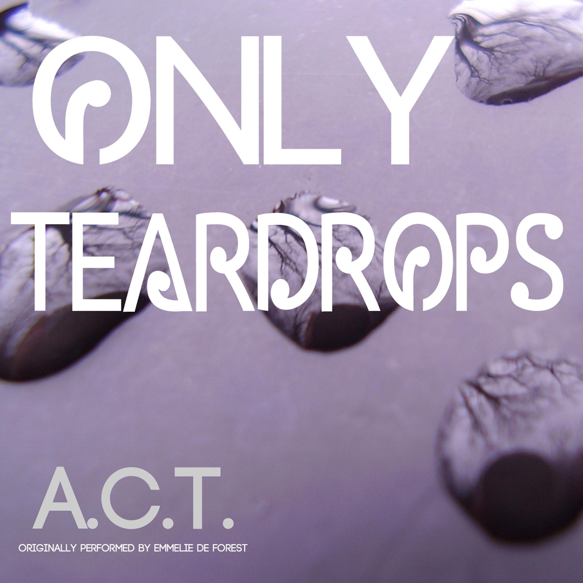 Постер альбома Only Teardrops (Originally Performed By Emmelie De Forest)