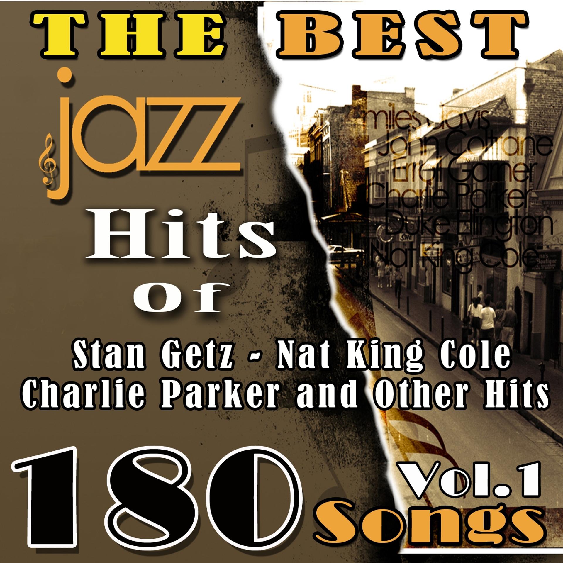 Постер альбома The Best Jazz Hits of Stan Getz, Nat King Cole, Charlie Parker and Other Hits, Vol. 1
