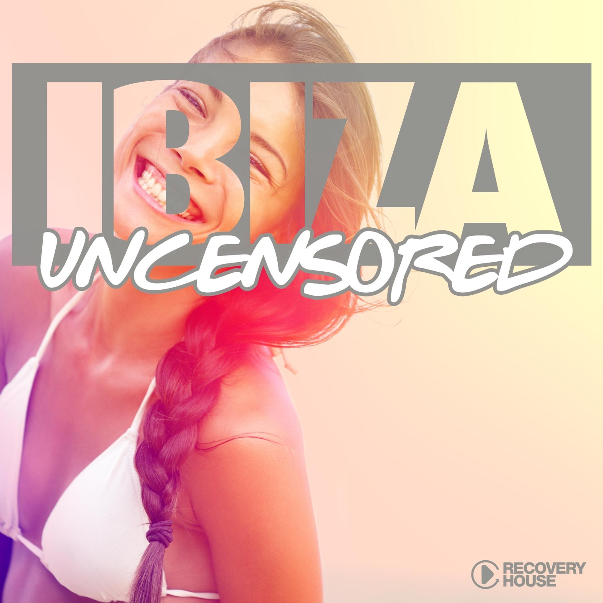 Постер альбома Ibiza Uncensored
