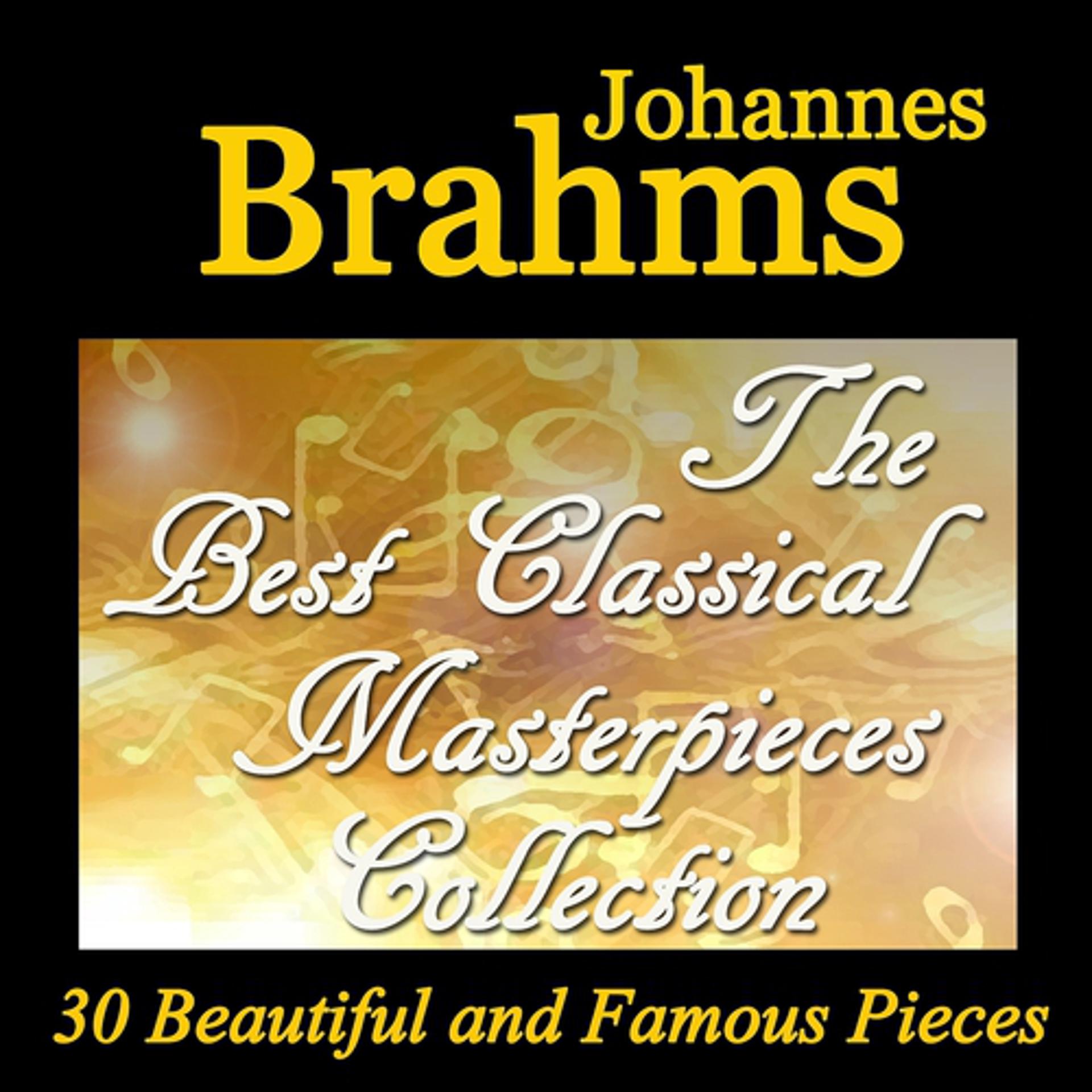 Постер альбома Brahms: The Best Classical Masterpieces Collection