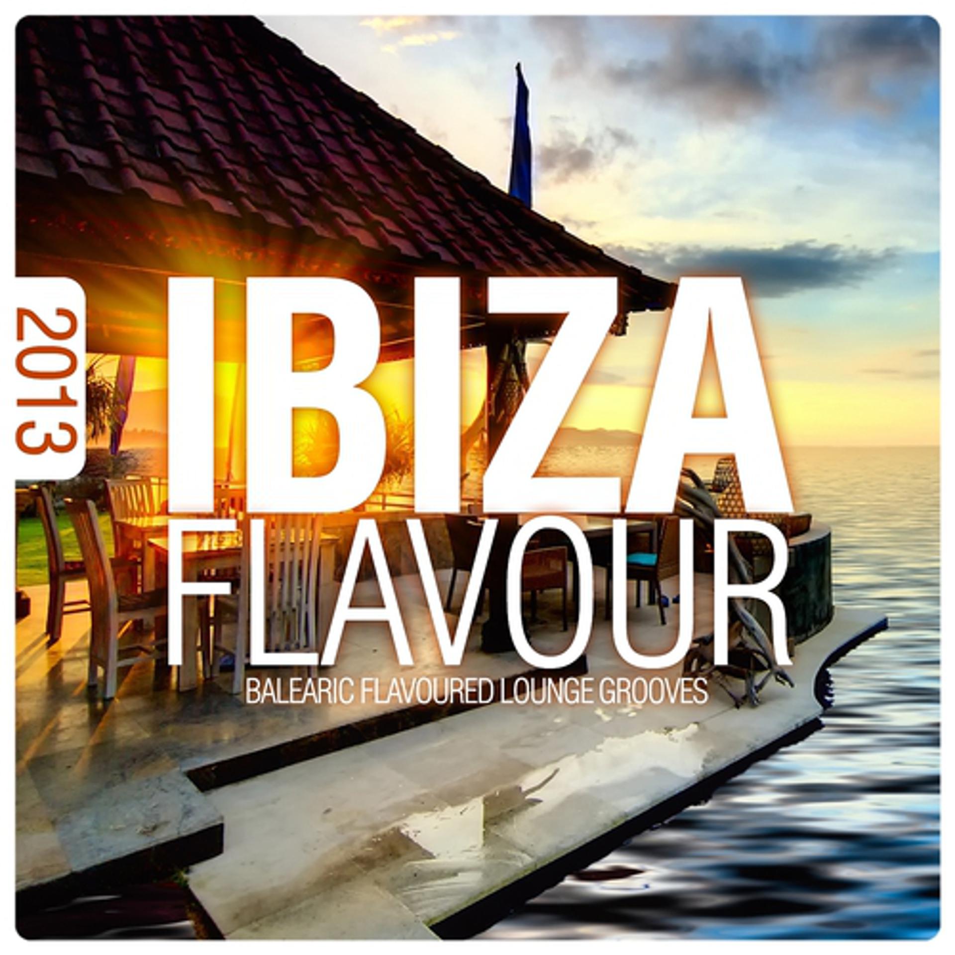 Постер альбома Ibiza Flavour 2013 - Balearic Flavoured Lounge Grooves