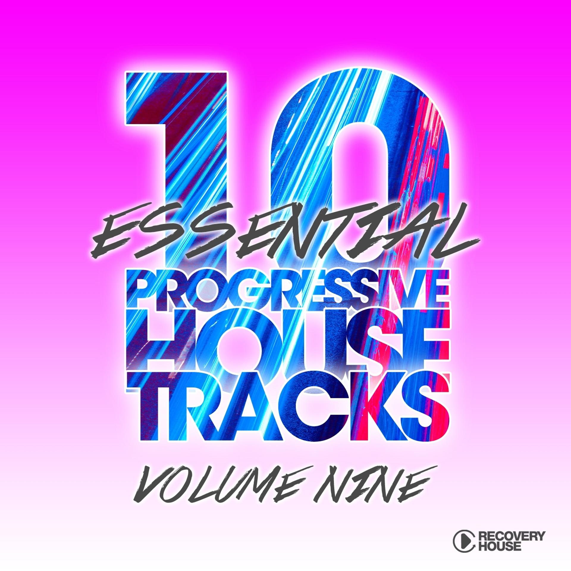 Постер альбома 10 Essential Progressive House Tracks, Vol. 9
