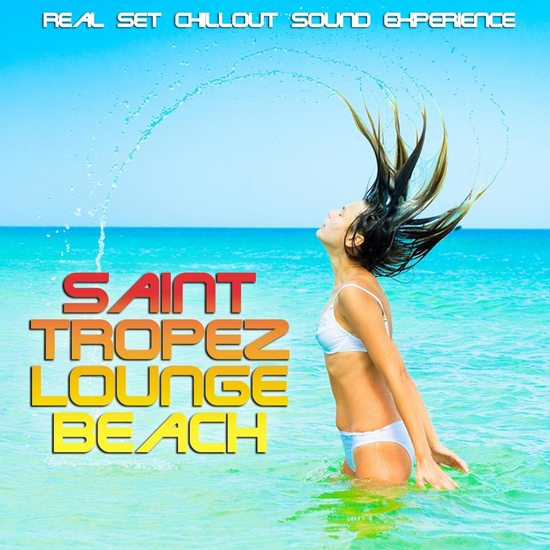 Постер альбома Saint Tropez Lounge Beach (Real Set Chillout Sound Experience)