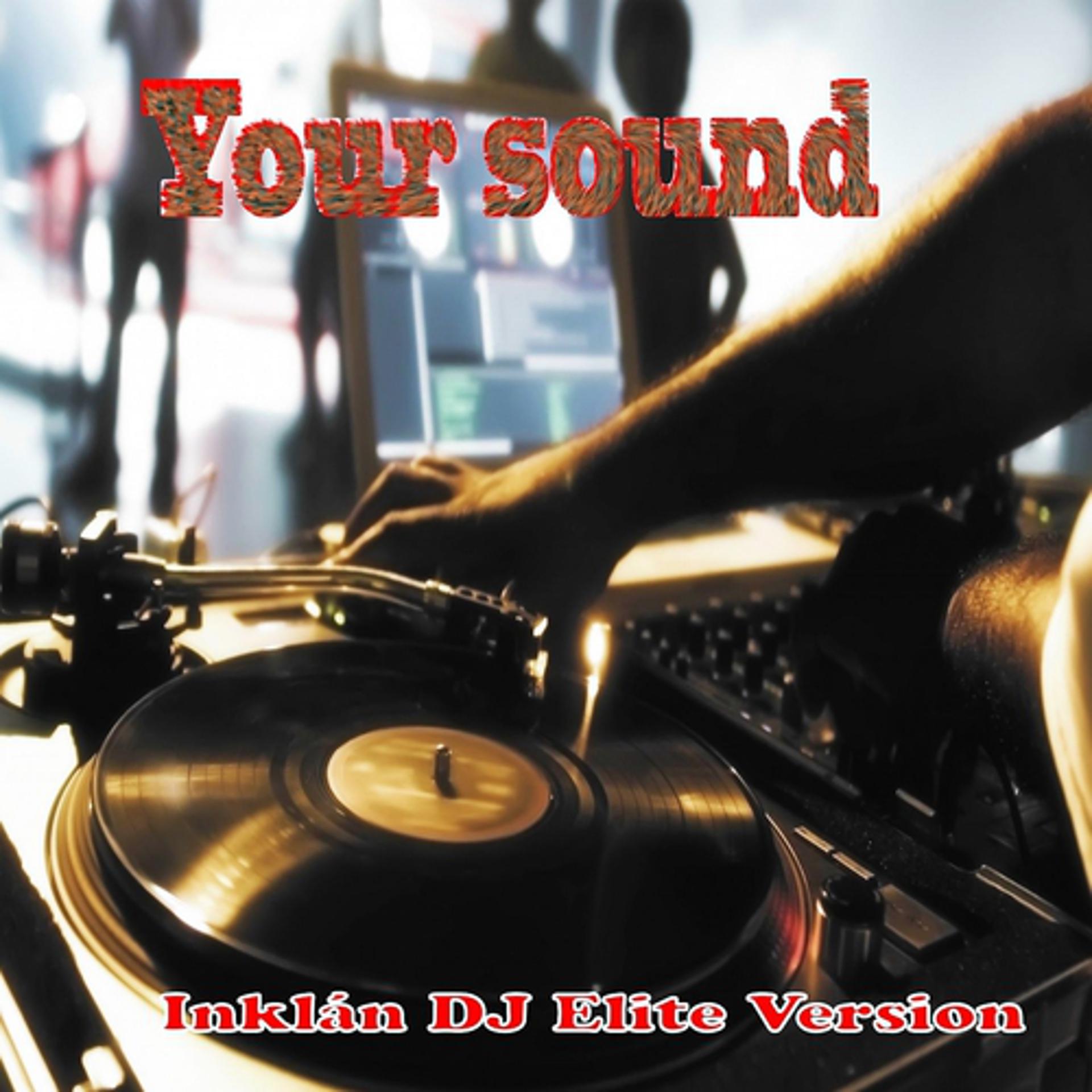Постер альбома Your Sound (DJ Elite Version)