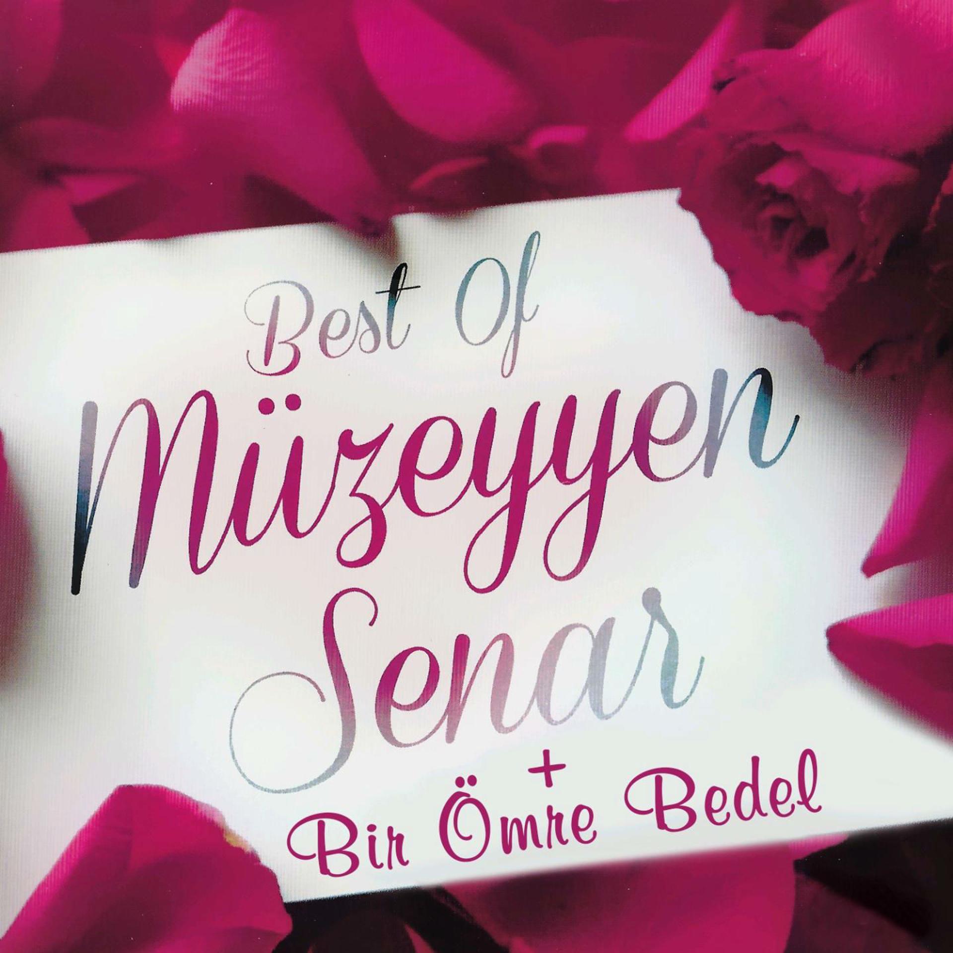 Постер альбома Best of Müzeyyen Senar + Bir Ömre Bedel