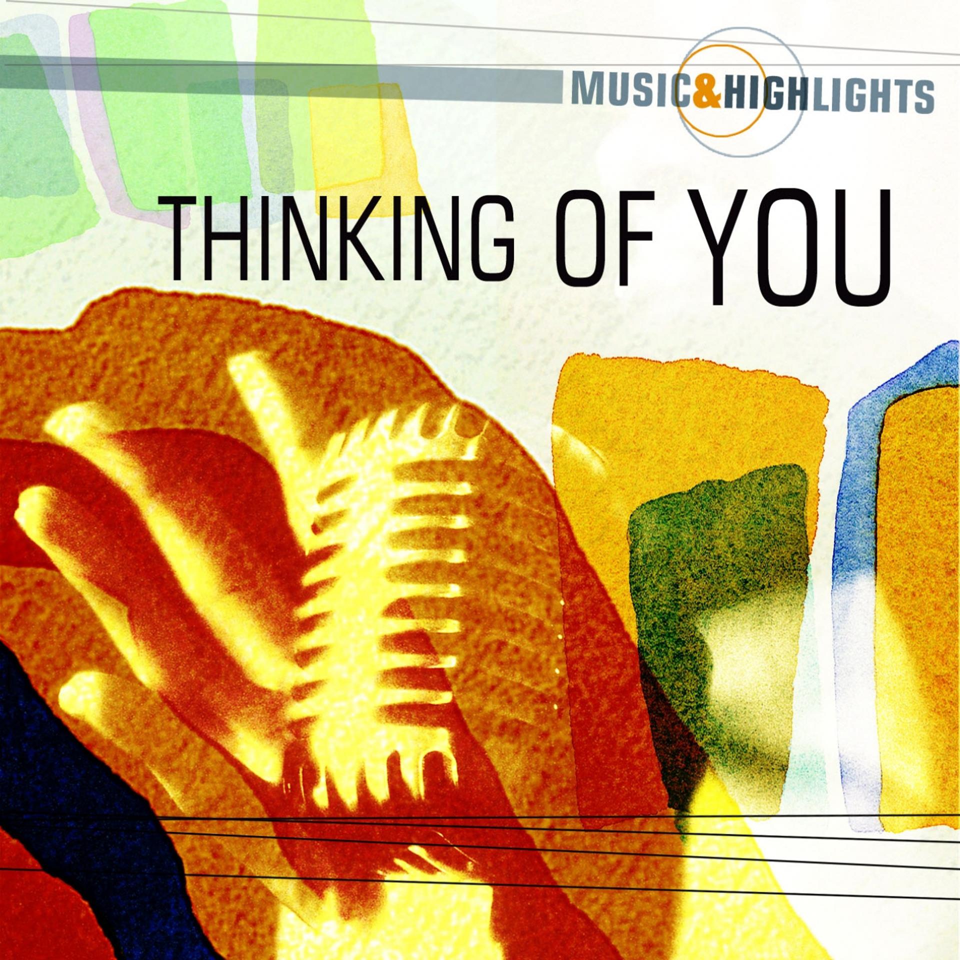 Постер альбома Music & Highlights: Thinking of You