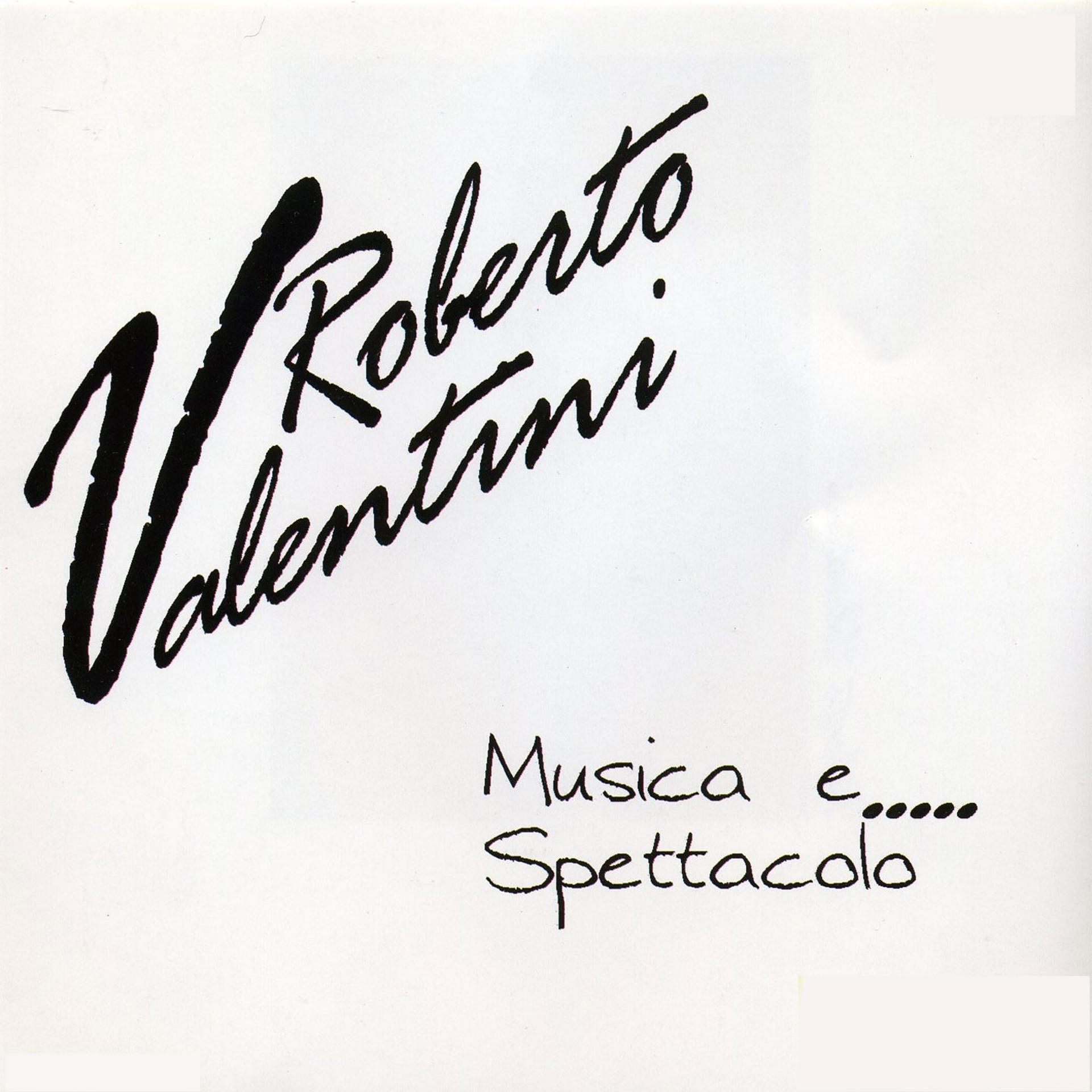 Постер альбома Roberto Valentini musica e... spettacolo