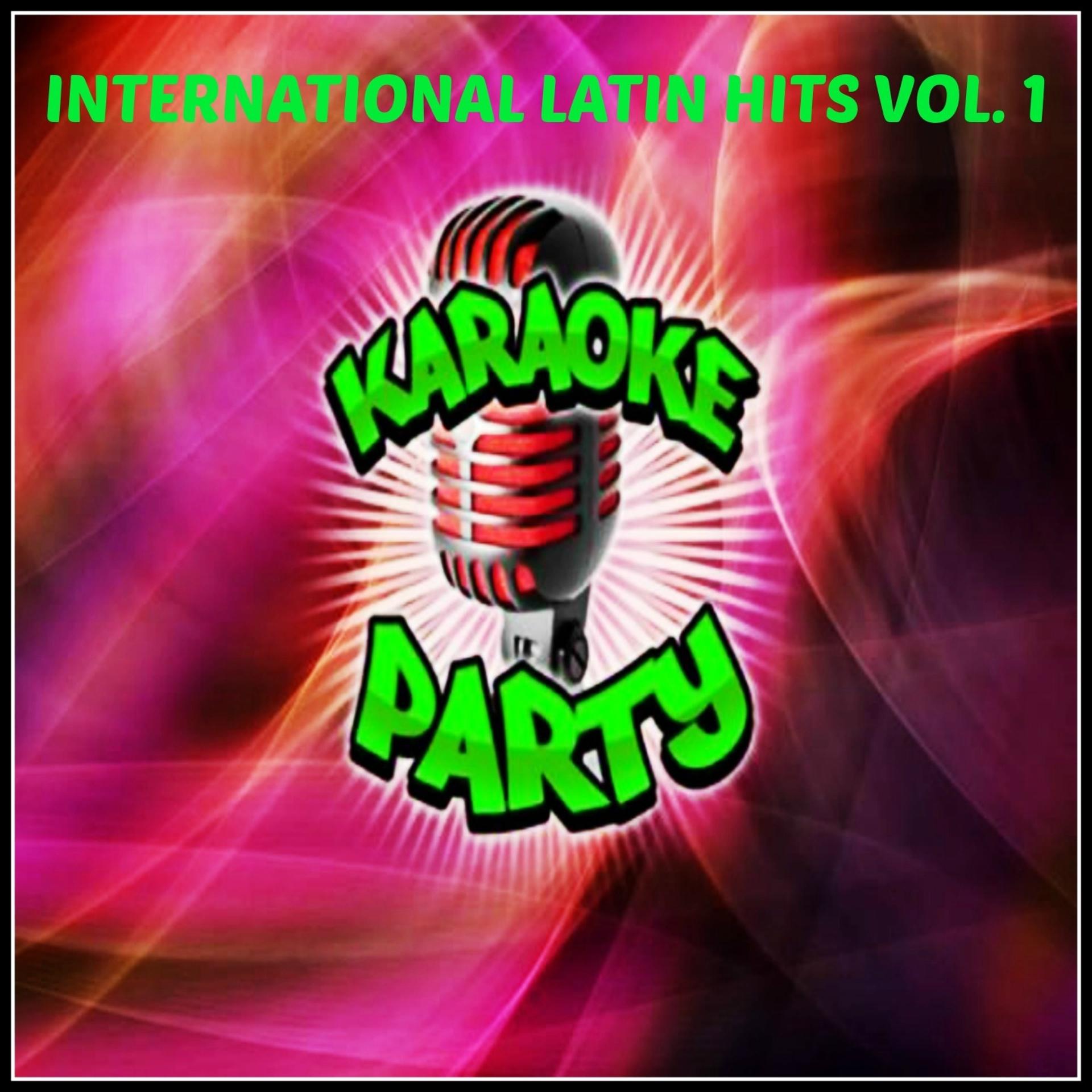 Постер альбома Karaoke Party: International Latin Hits, Vol. 1