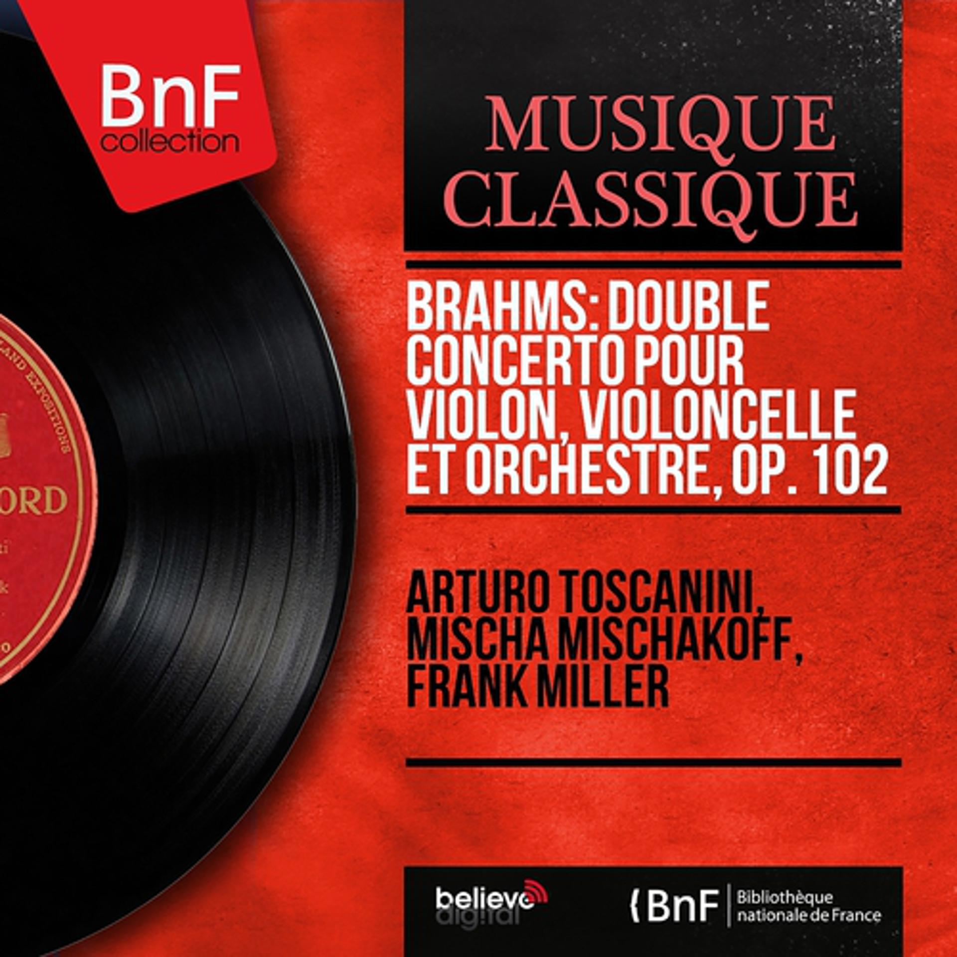 Постер альбома Brahms: Double concerto pour violon, violoncelle et orchestre, Op. 102 (Mono Version)