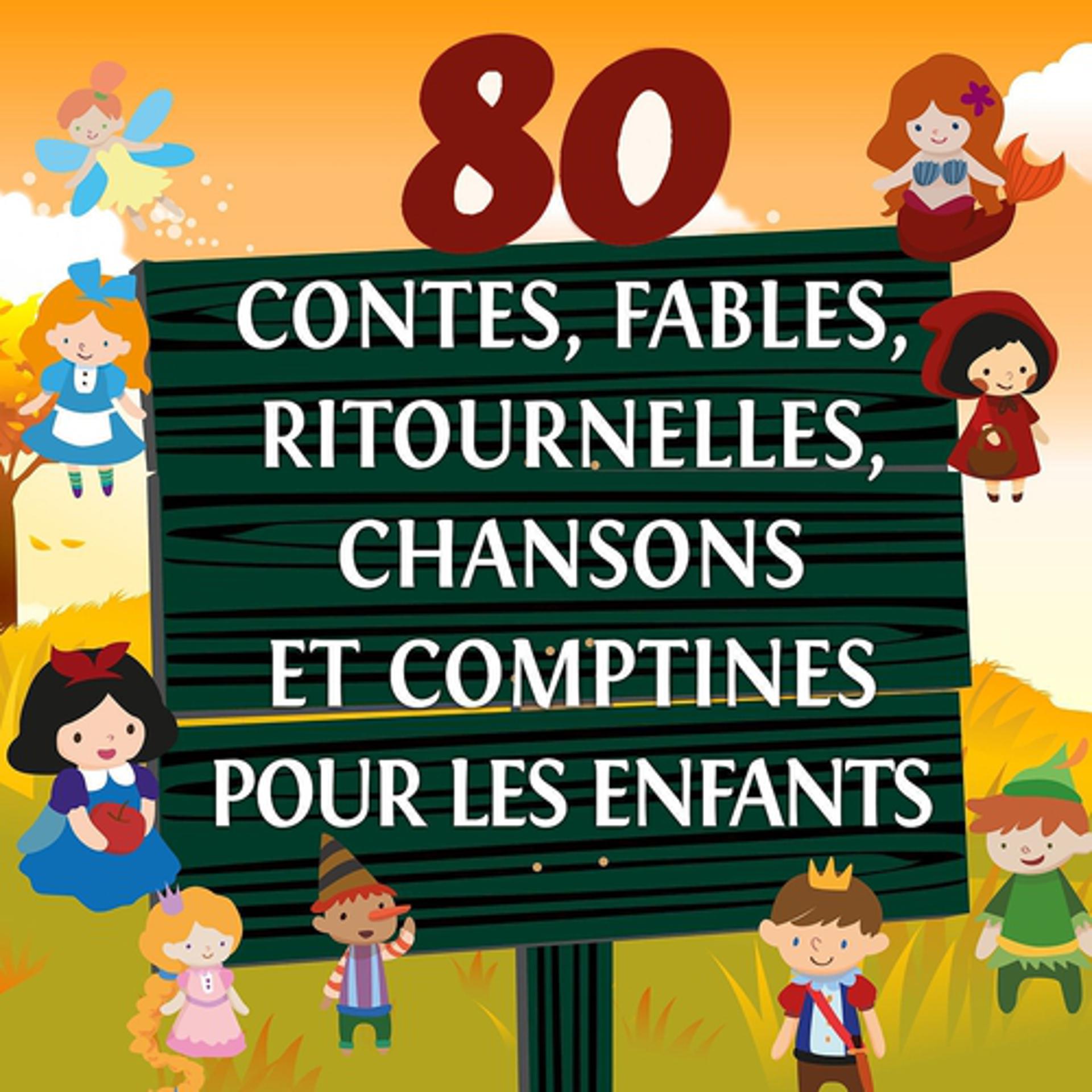 Постер альбома 80 contes, fables, ritournelles, chansons et comptines pour les enfants, Vol. 2