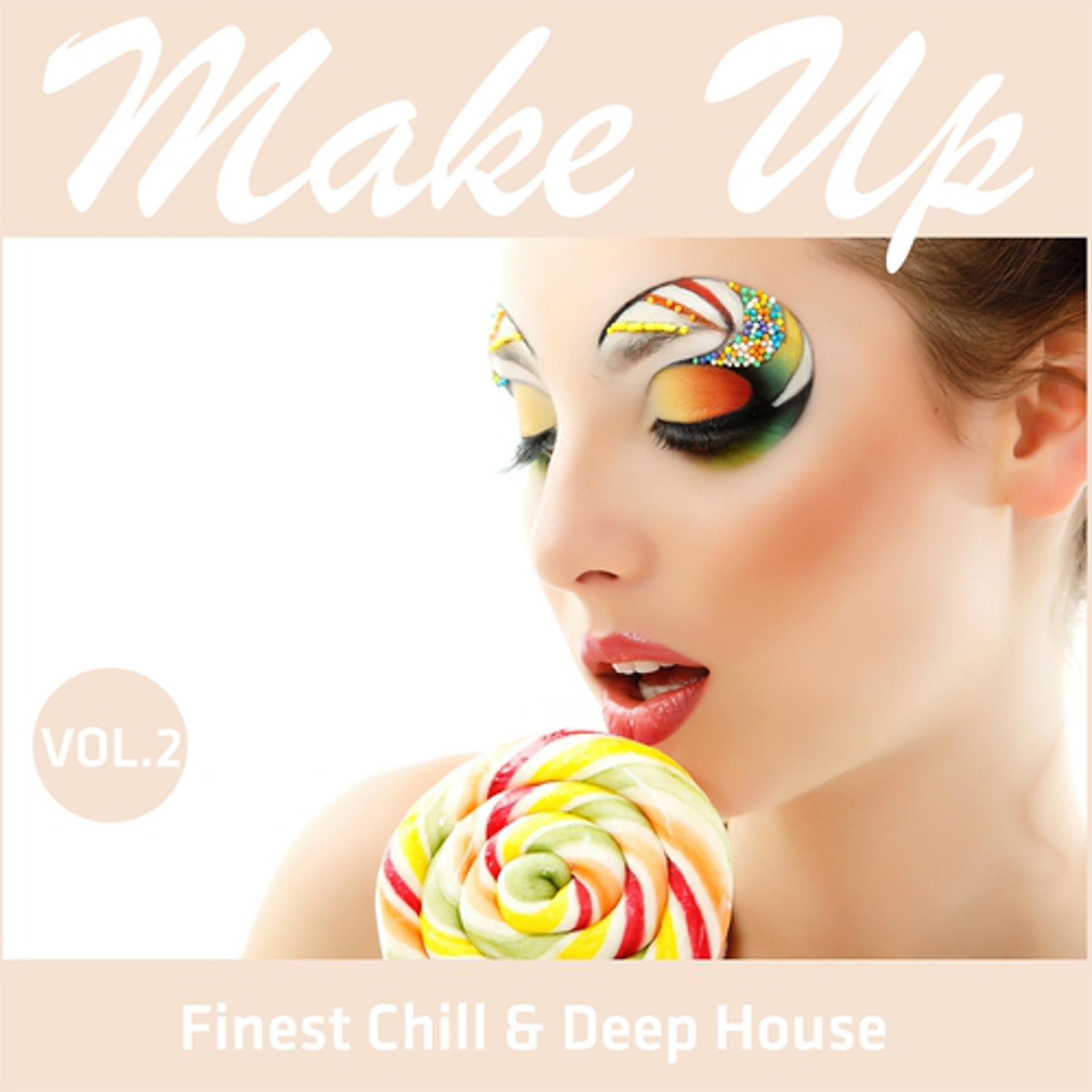 Постер альбома Make Up - Finest Chill & Deep House, Vol. 2