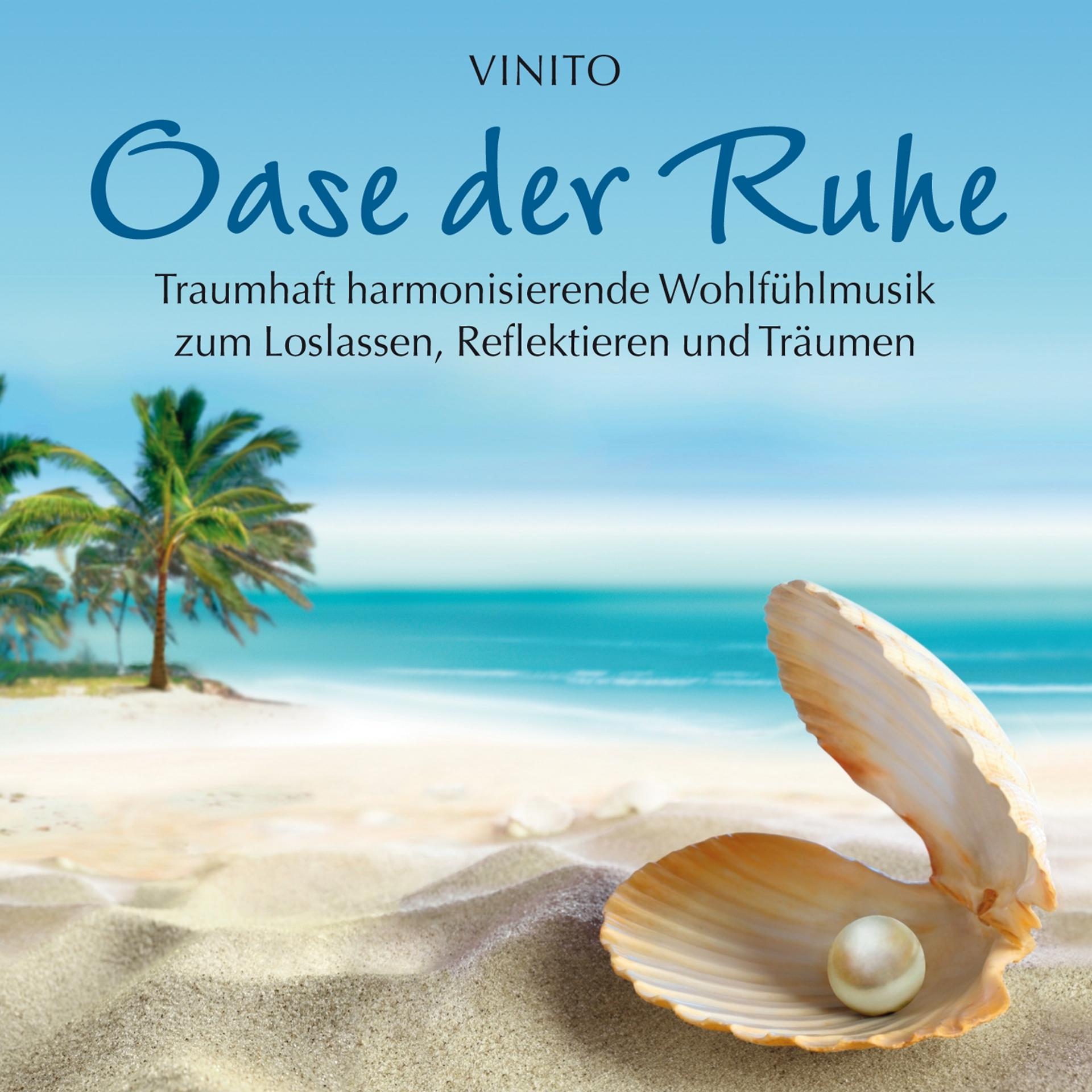 Постер альбома Oase der Ruhe : Harmonisierende Wohlfühlmusik
