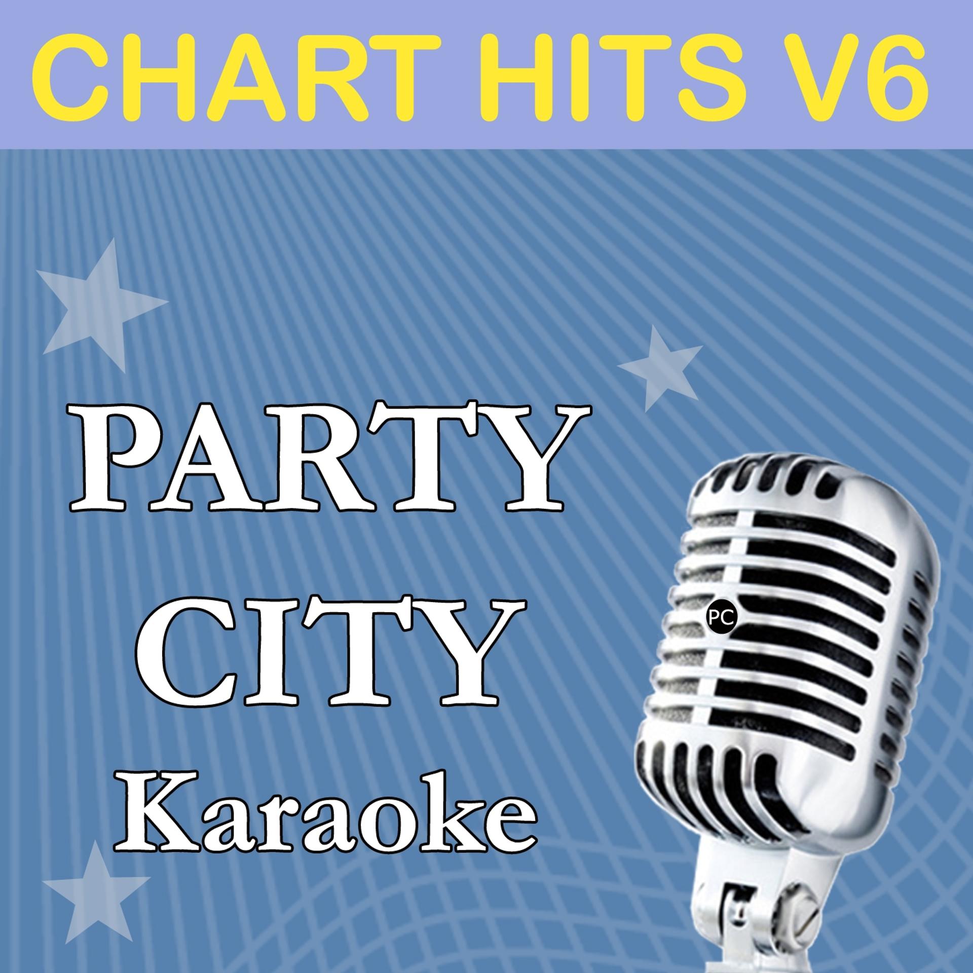Постер альбома Party City Karaoke: Chart Hits, Vol. 6