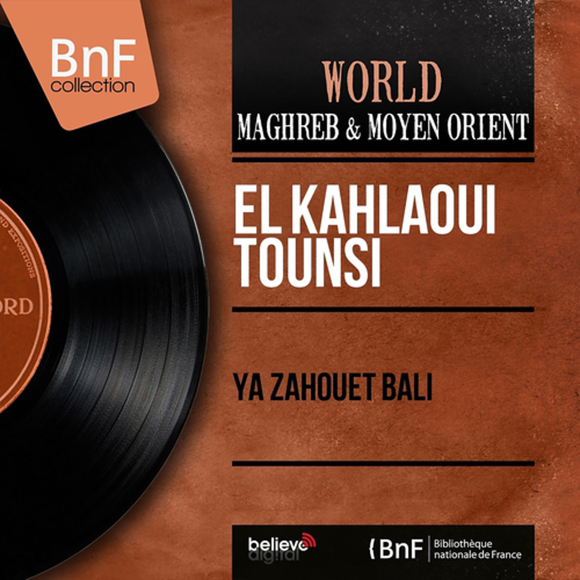 Постер альбома Ya zahouet bali (Mono Version)