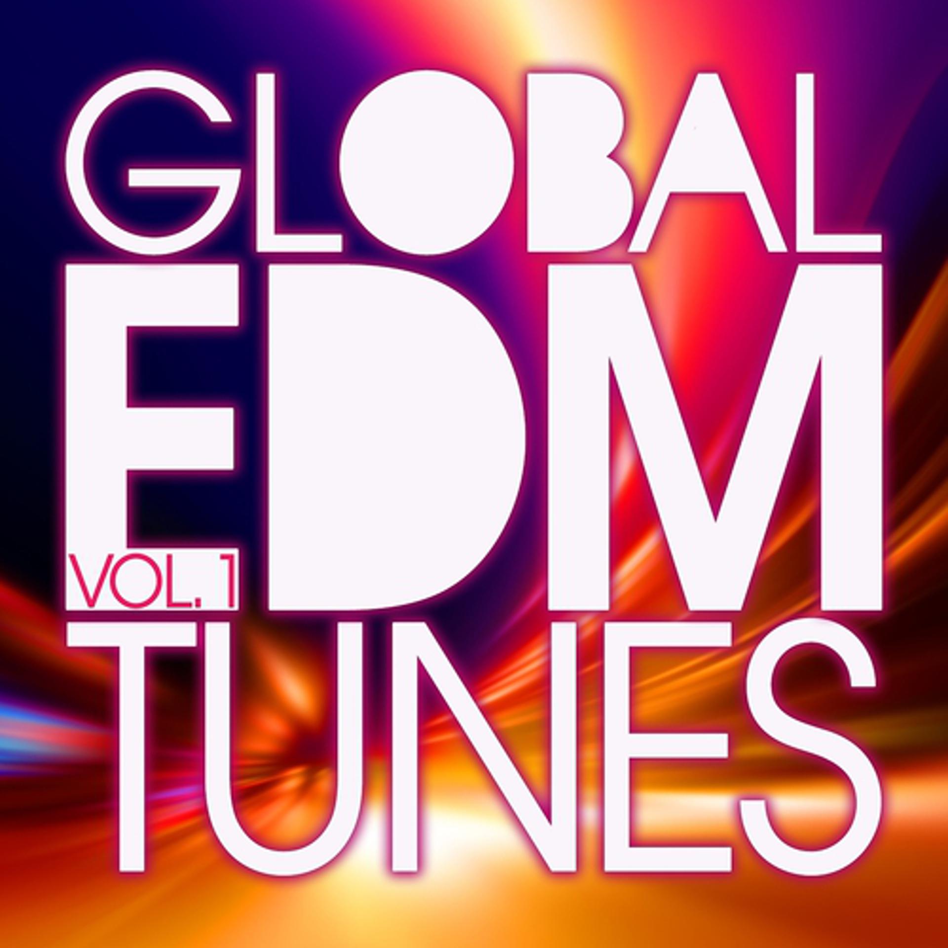 Постер альбома Global EDM Tunes, Vol. 1