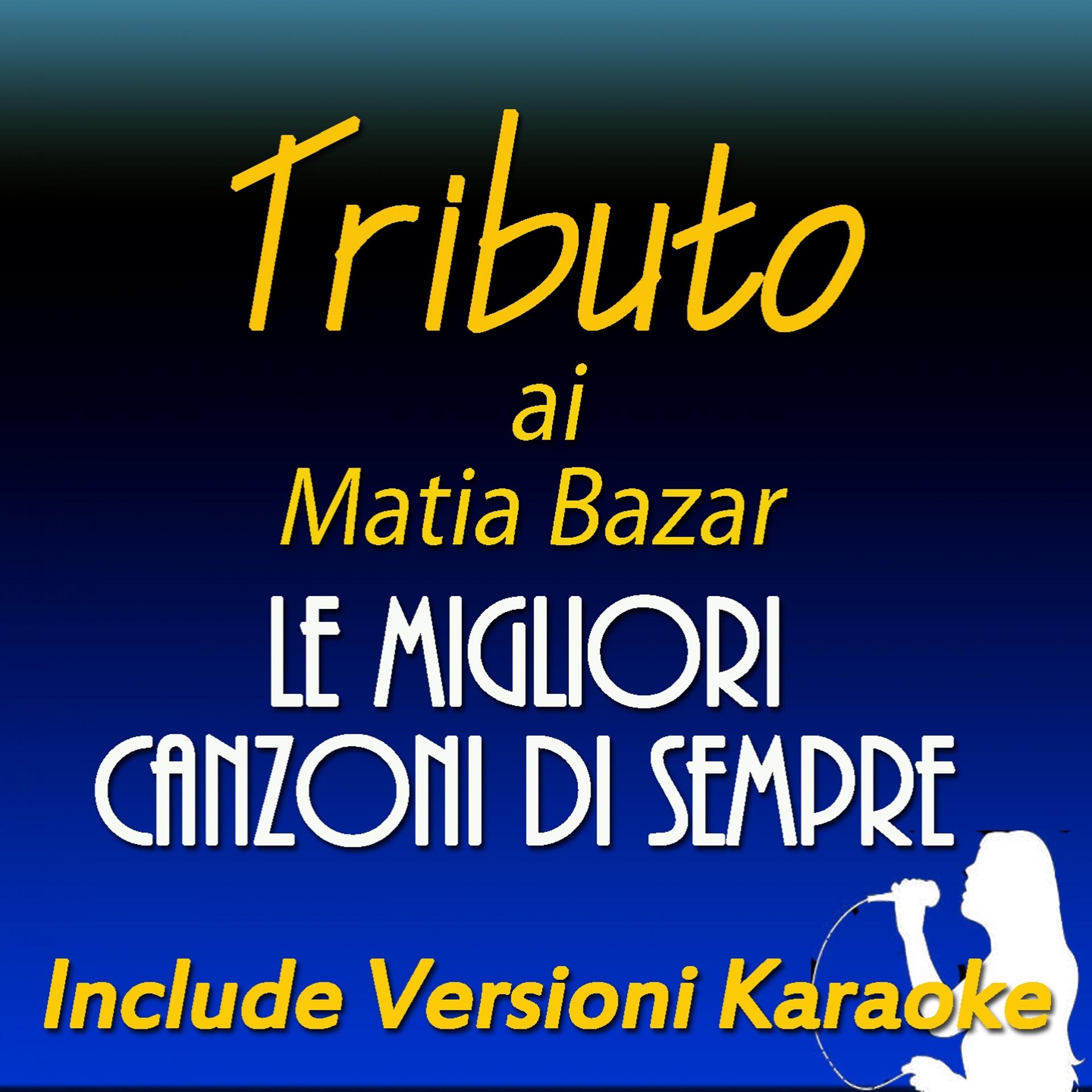 Постер альбома Tributo ai Matia Bazar: le migliori canzoni di sempre