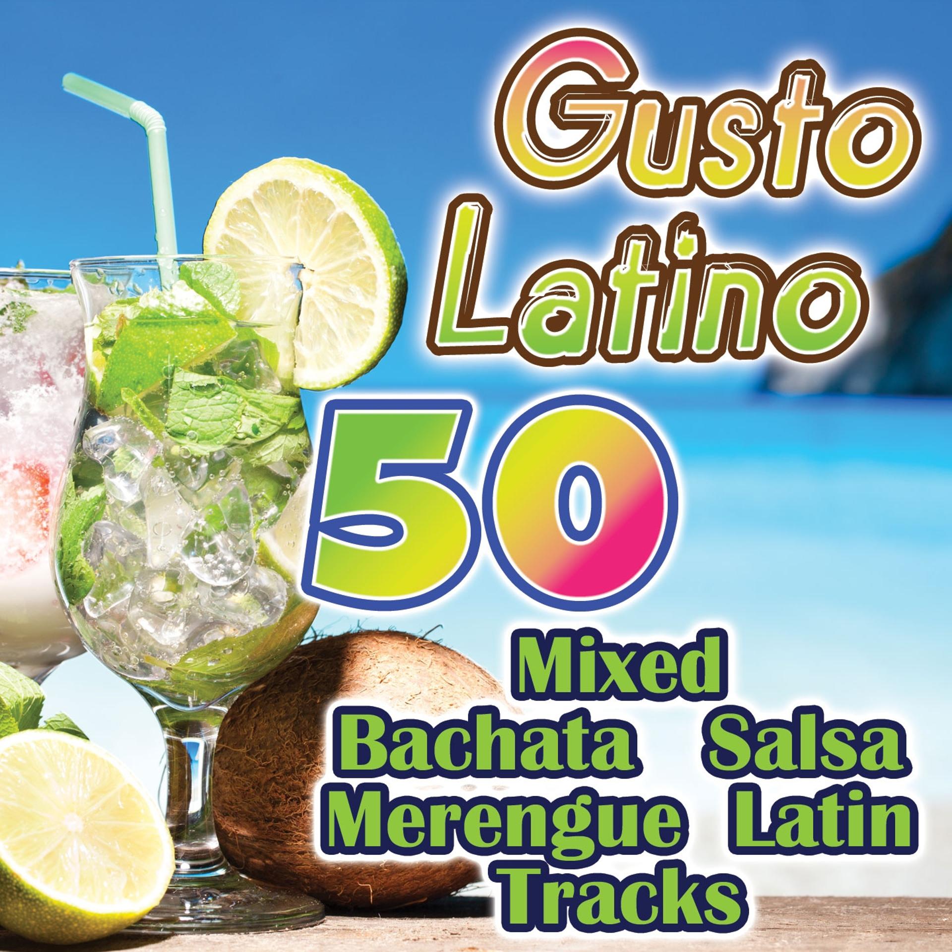 Постер альбома Gusto Latino (50 Mixed Bachata, Salsa, Merengue Latin Tracks)