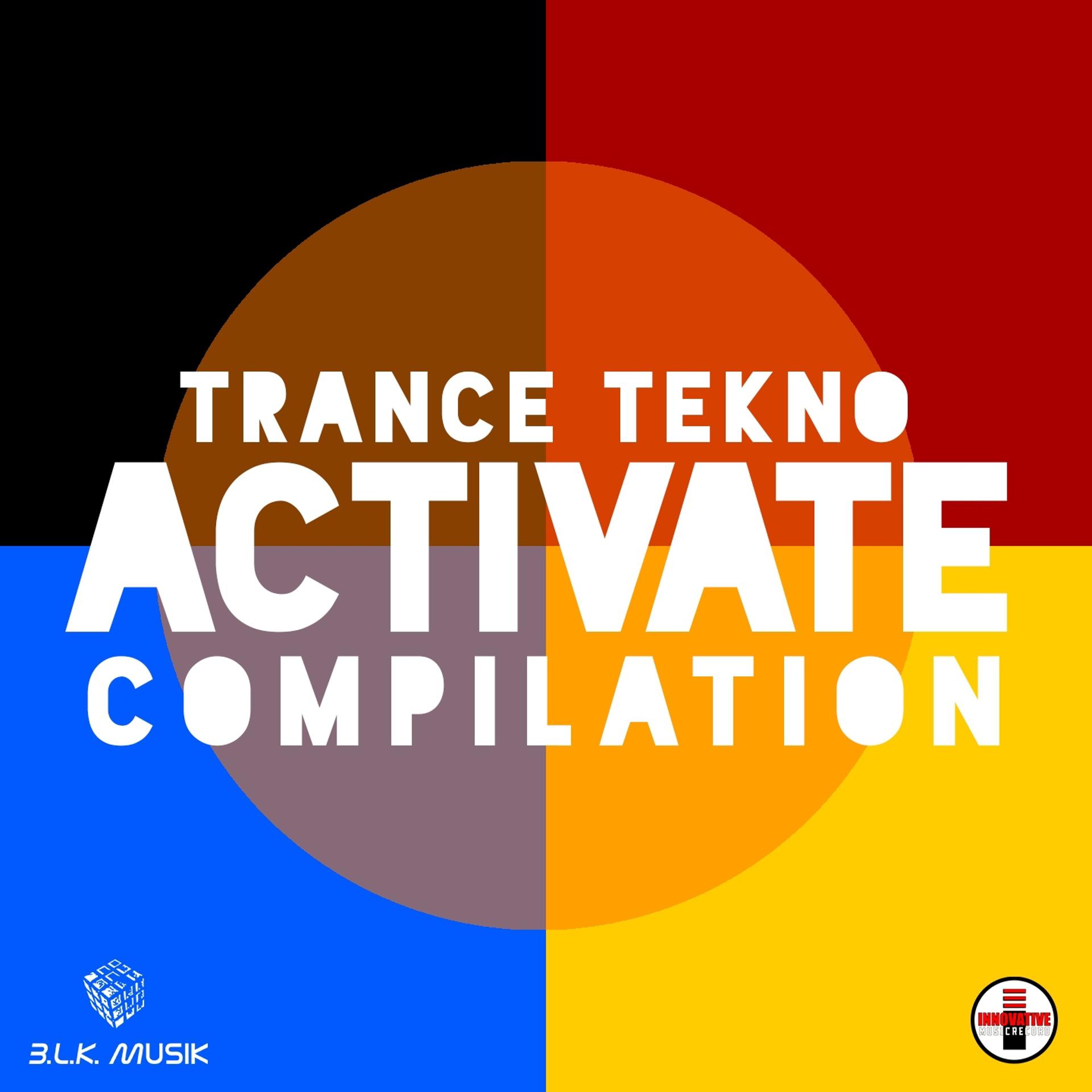 Постер альбома Trance Tekno Activate Compilation