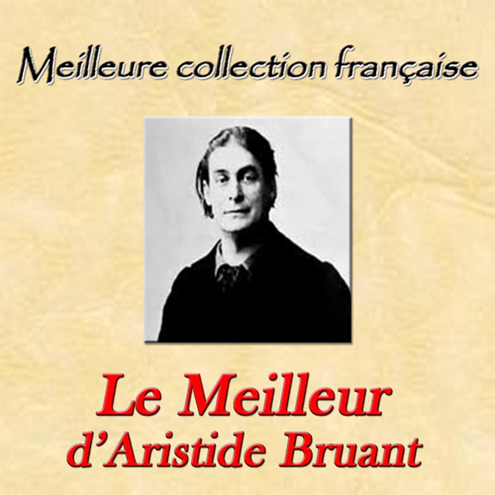 Постер альбома Meilleure collection française : Le meilleur d'Aristide Bruant