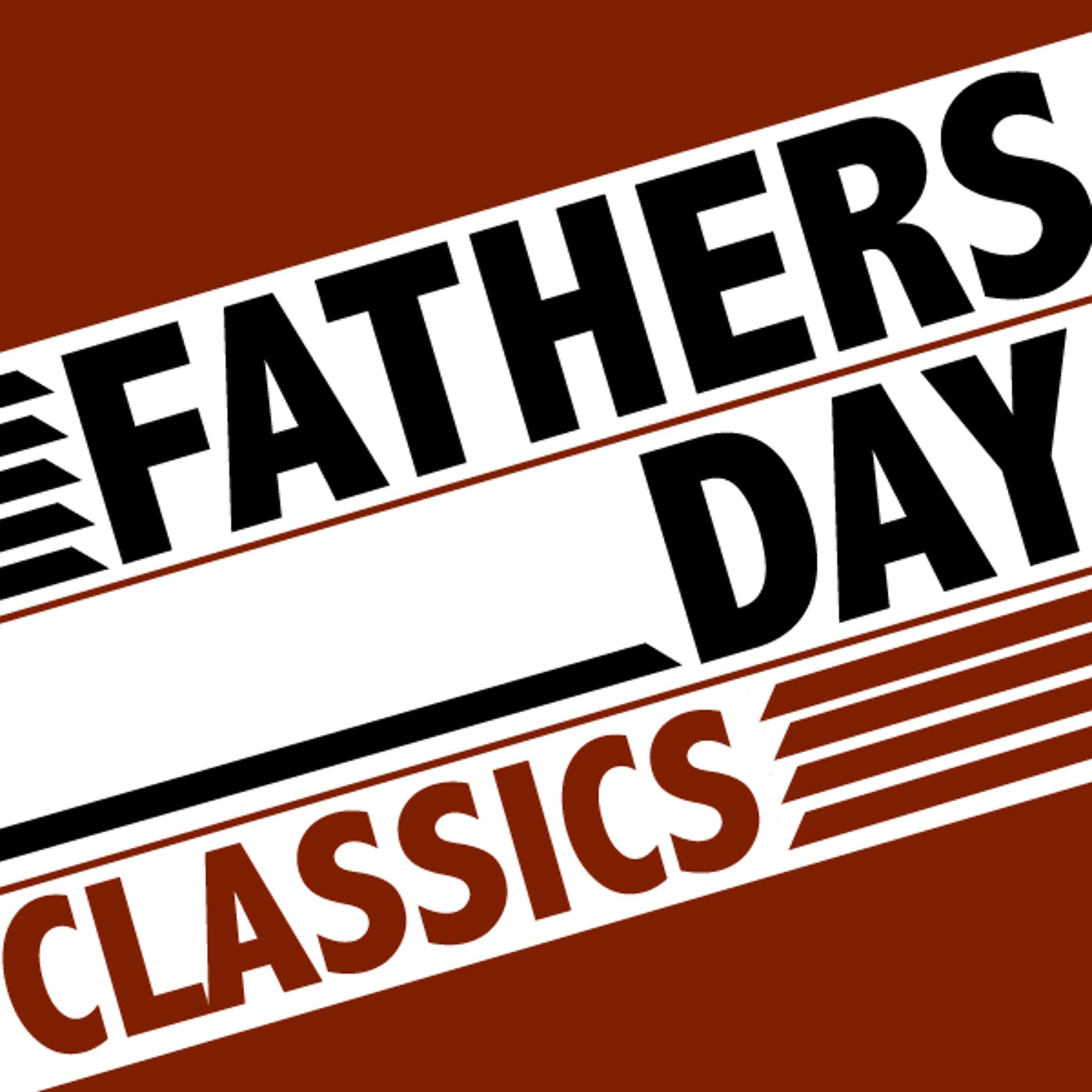 Постер альбома Fathers Day Classics
