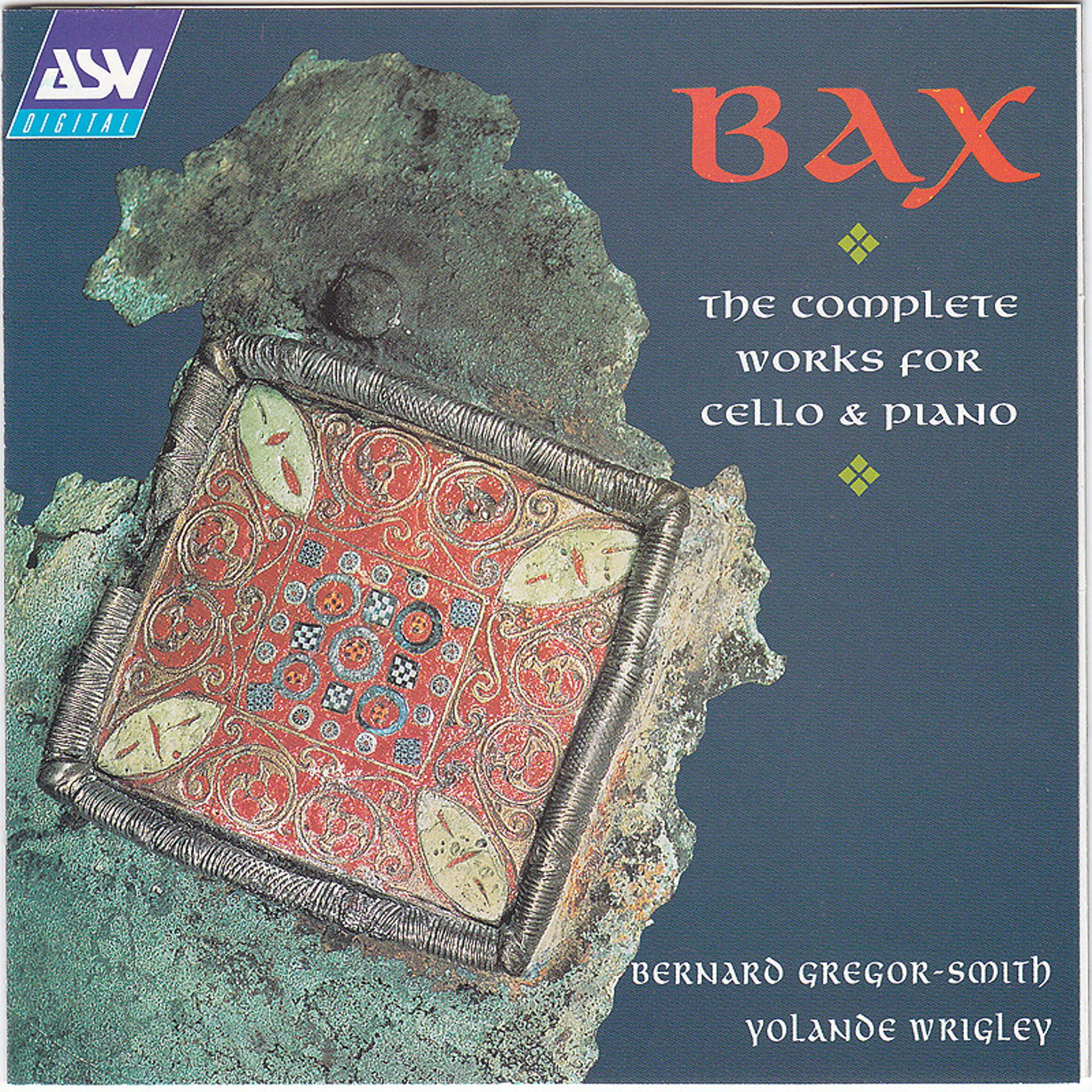 Постер альбома Bax: The Complete Works for Cello & Piano
