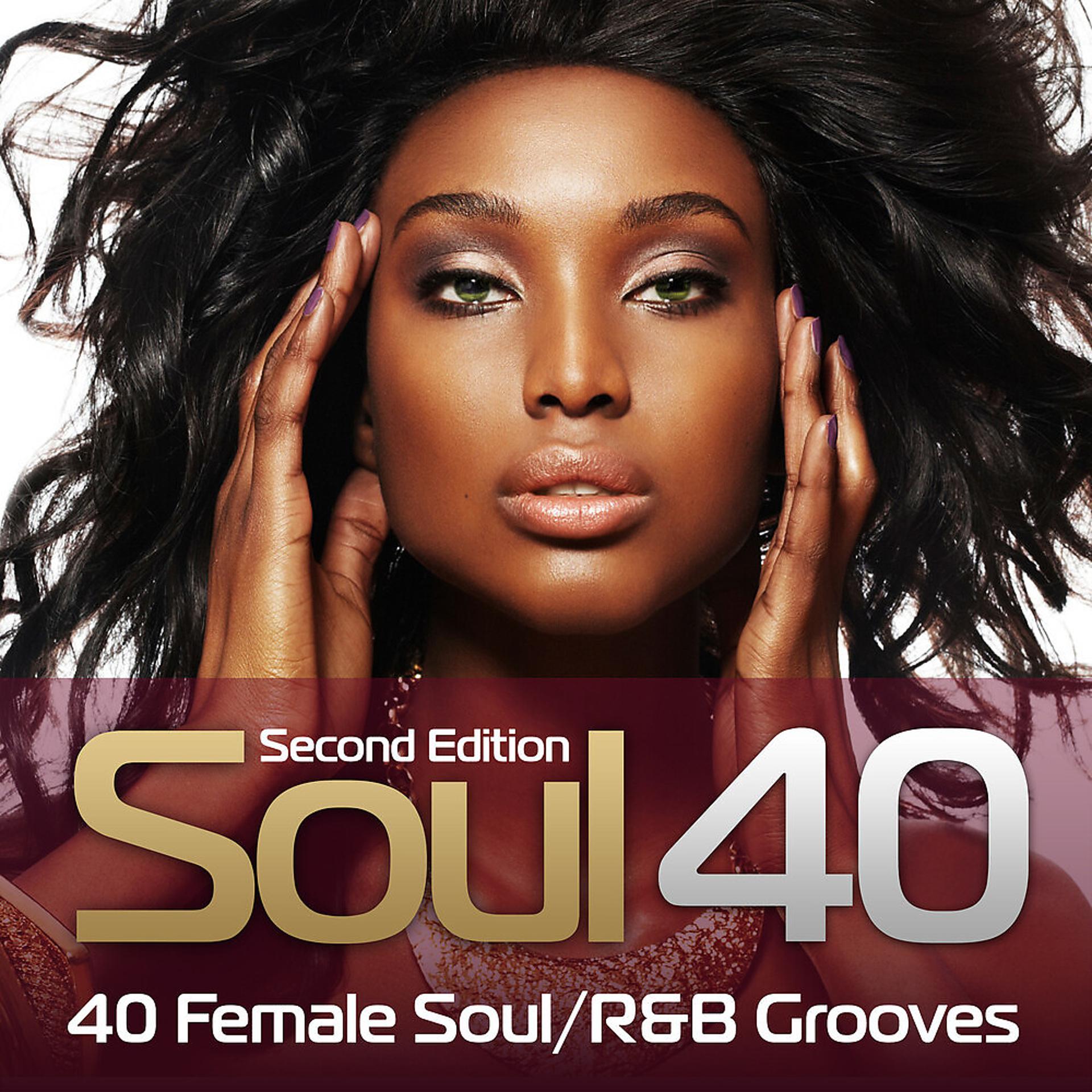 Постер альбома Soul 40: 40 Female Soul/R&B Grooves