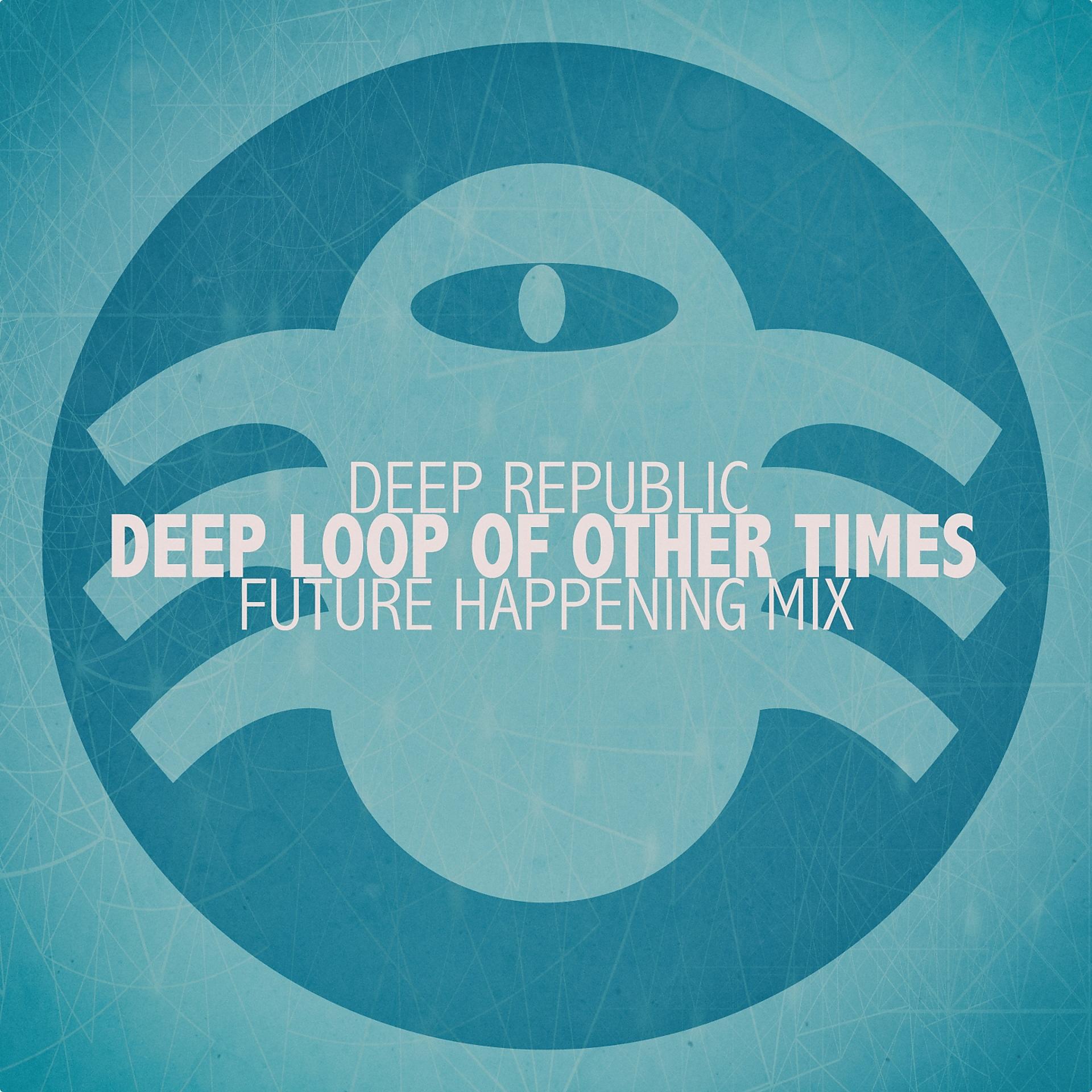 Постер альбома Deep Loop of Other Times