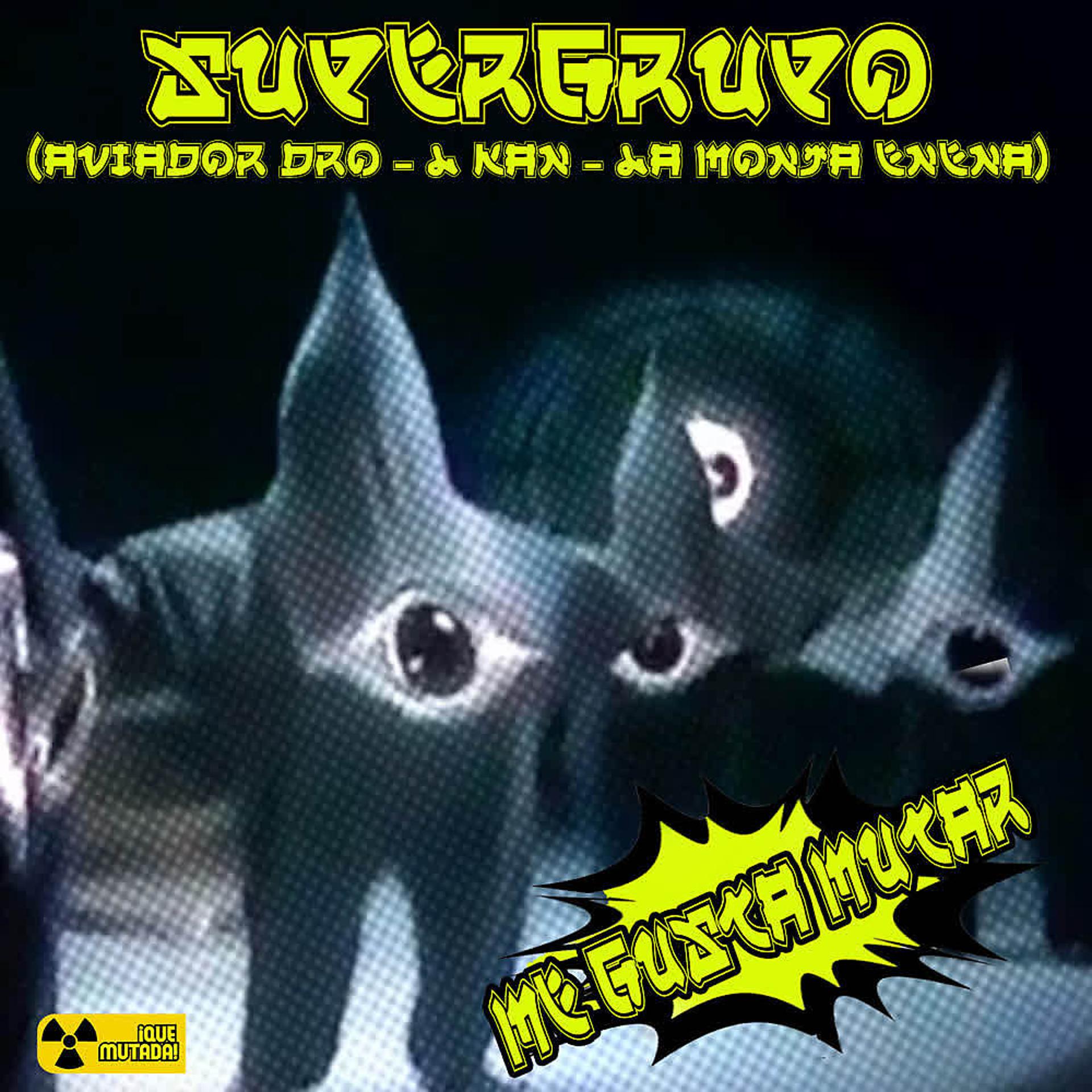 Постер альбома Supergrupo: Me Gusta Mutar