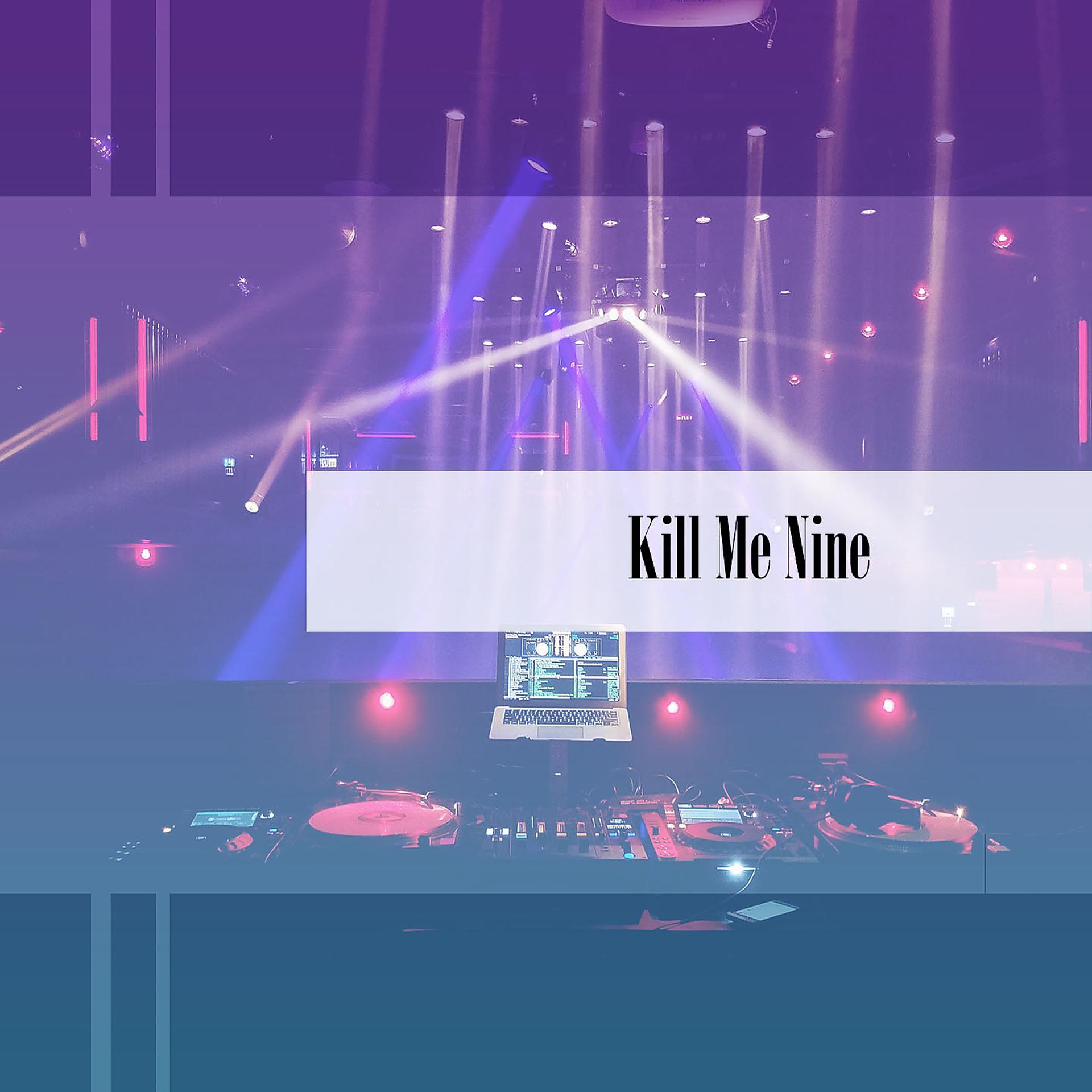Постер альбома Kill Me Nine