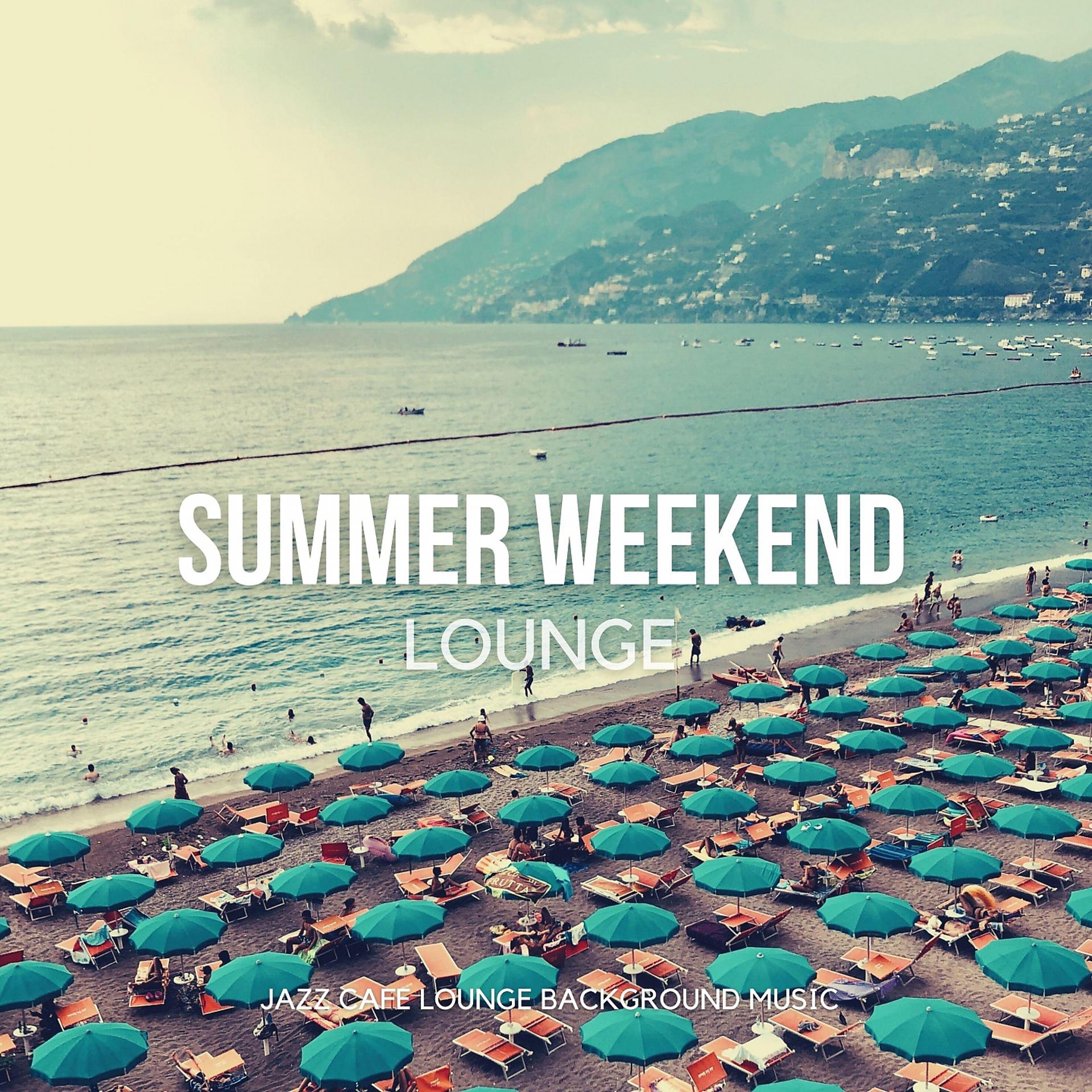 Постер альбома Summer Weekend Lounge