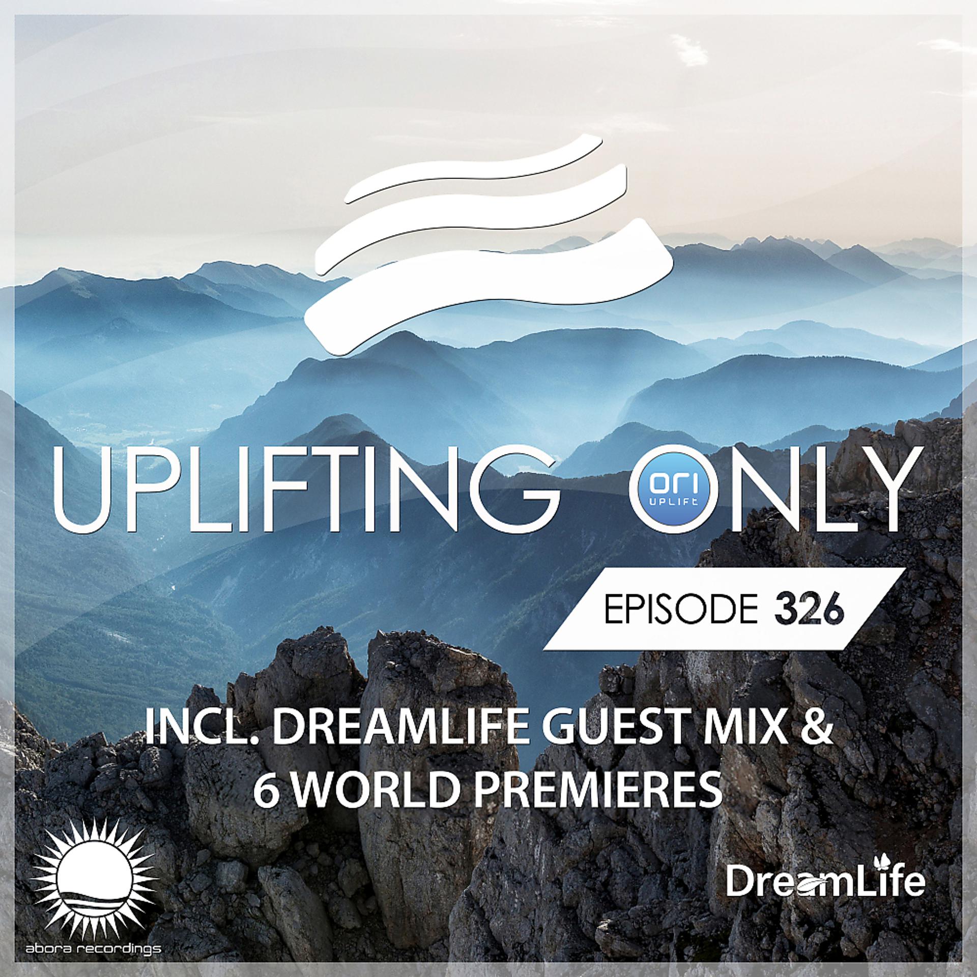 Постер альбома Uplifting Only 326: No-Talking DJ Mix (inc. DreamLife Guestmix) [All Instrumental] (May 2019) [FULL]