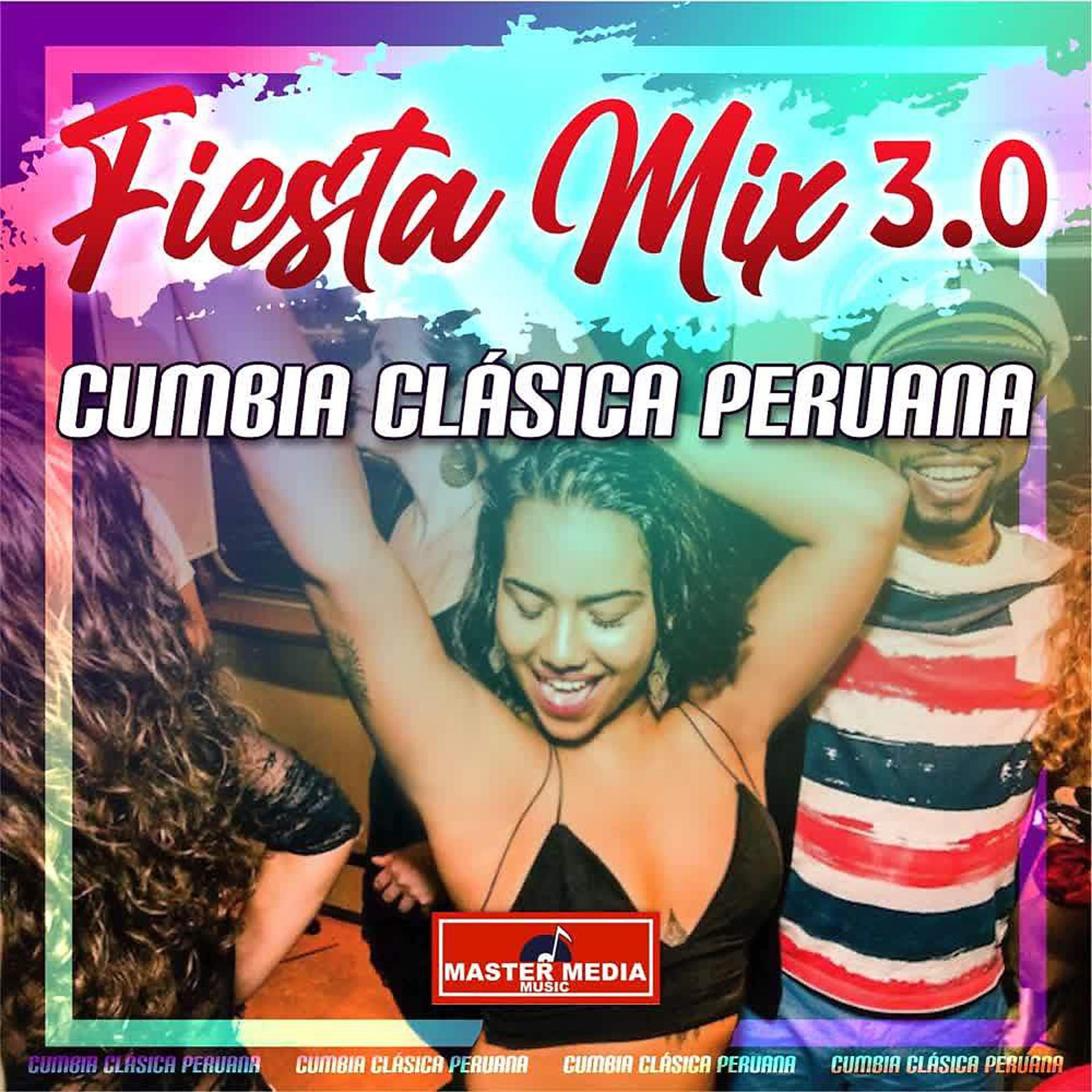 Постер альбома Fiesta Mix 3.0 Cumbia Clásica Peruana: Colegiala / Quinceañera / Eres Mentirosa / Cariñito / El Preso / El Solterito / Ya Se Ha Muerto Mi Abuelo / La Vaca Blanca