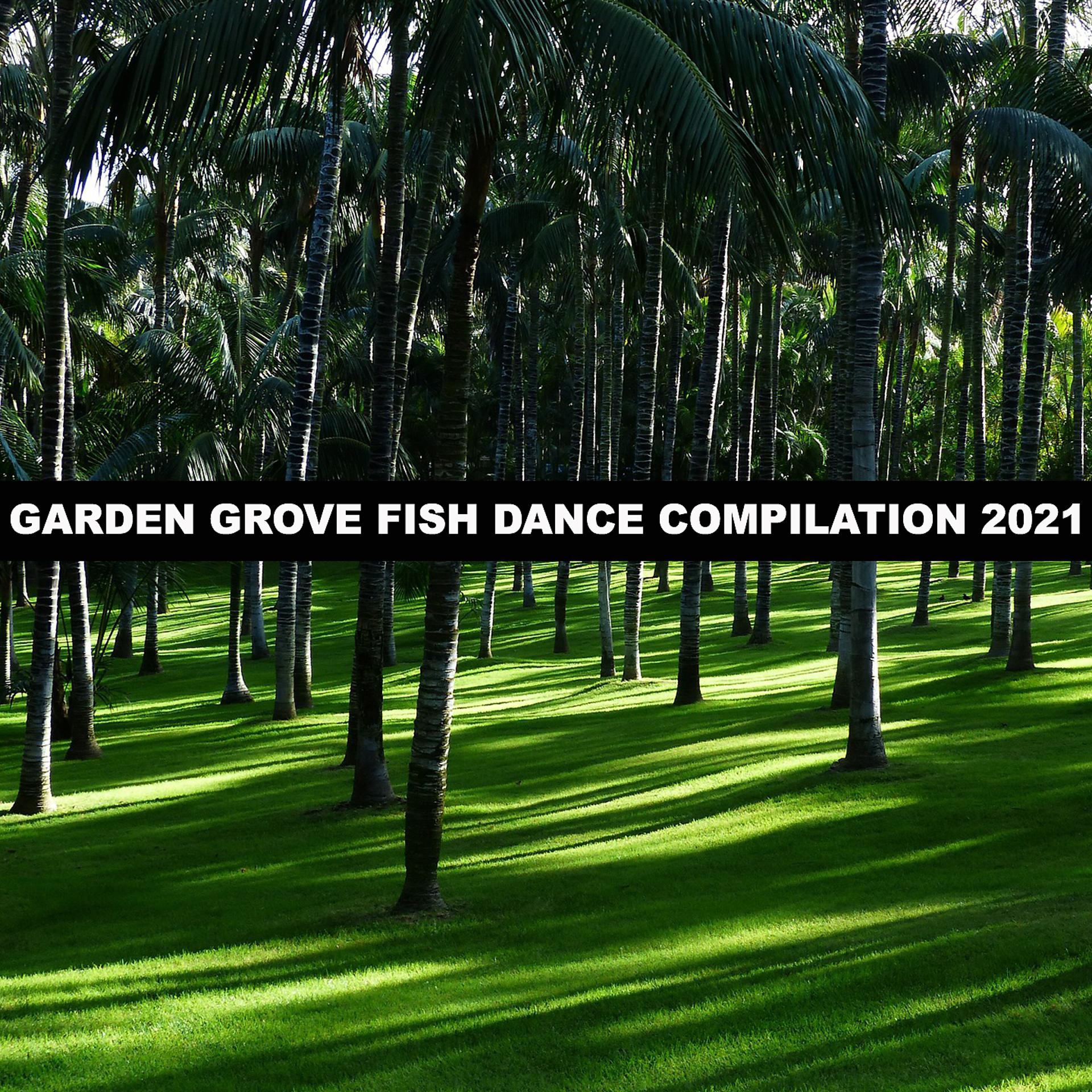 Постер альбома GARDEN GROVE FISH DANCE COMPILATION 2021