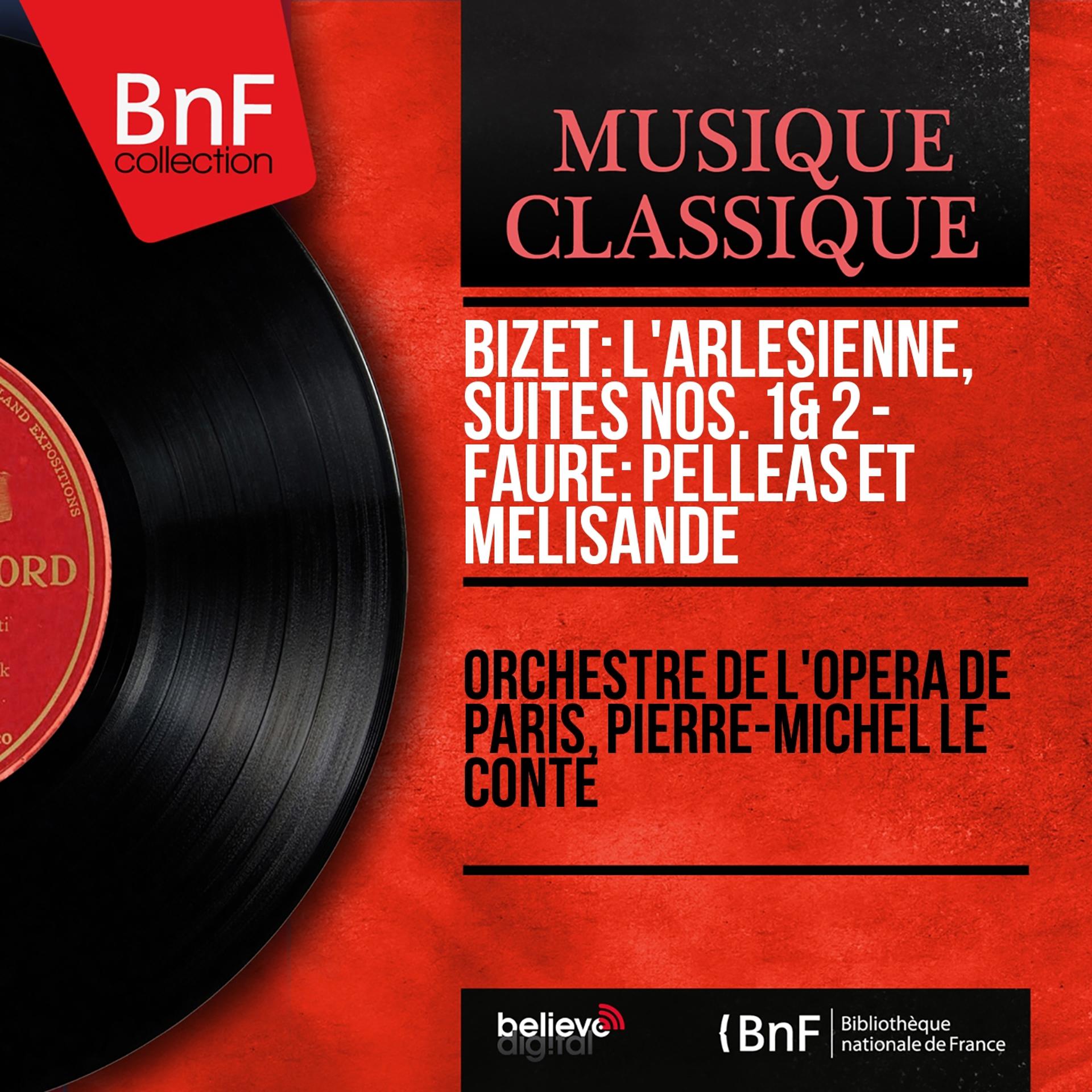 Постер альбома Bizet: L'Arlésienne, Suites Nos. 1 & 2 - Fauré: Pelléas et Mélisande (Mono Version)