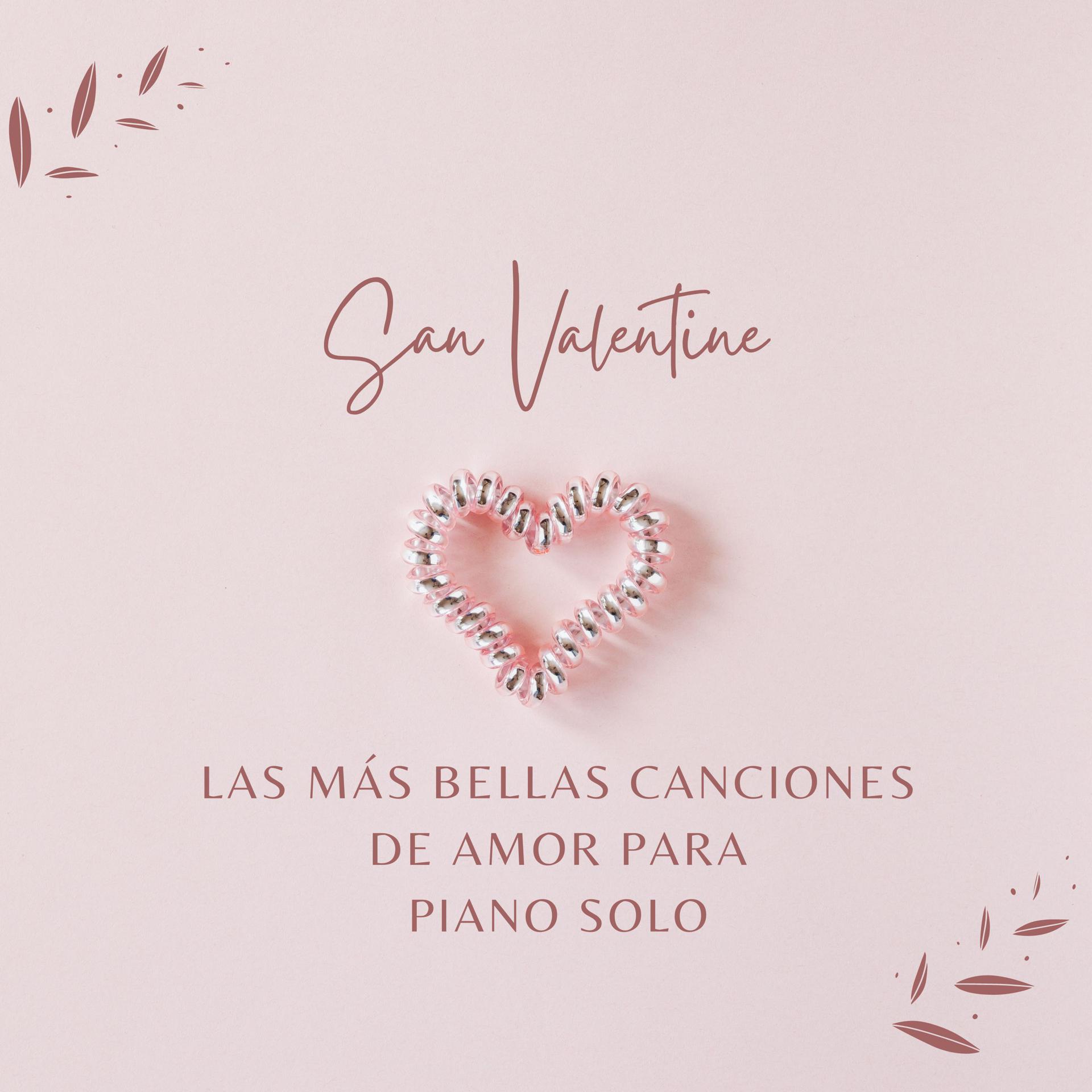 Постер альбома San Valentin: Las Más Bellas Canciones de Amor para Piano Solo