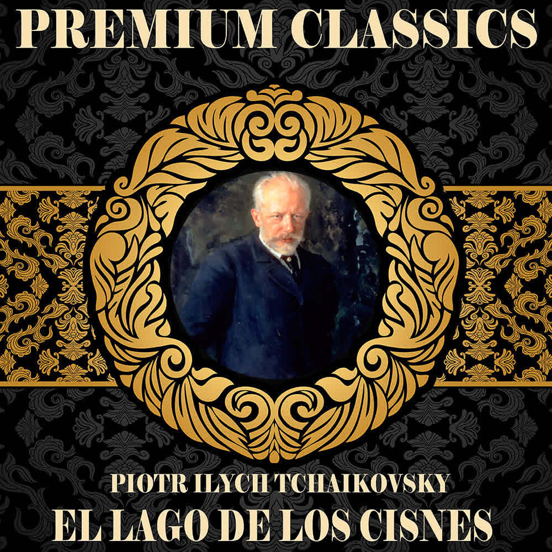 Постер альбома Piotr Ilych Tchaikovsky: Premium Classics. El Lago de los Cisnes